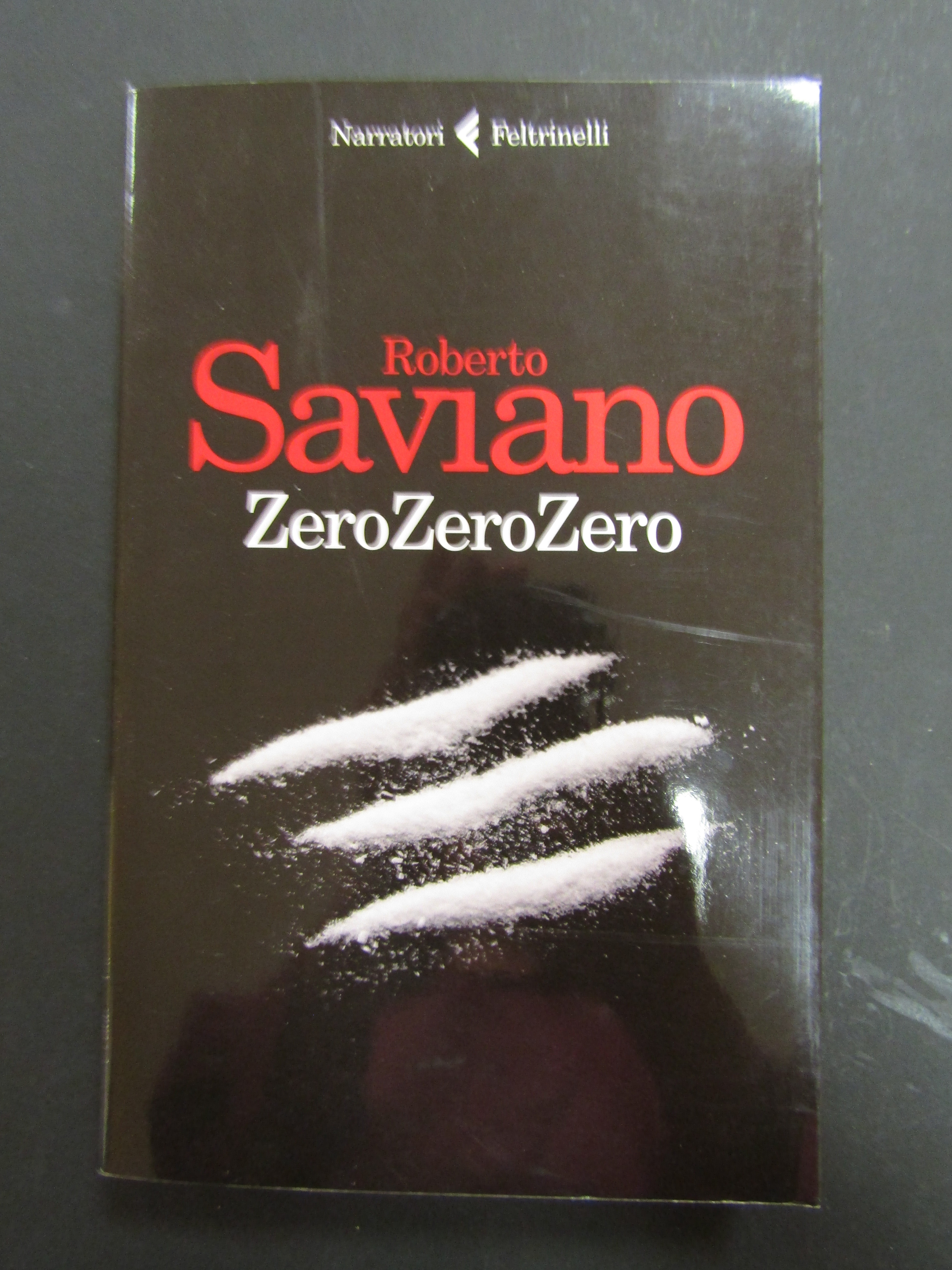 Saviano Roberto. ZeroZeroZero. Feltrinelli. 2013-I