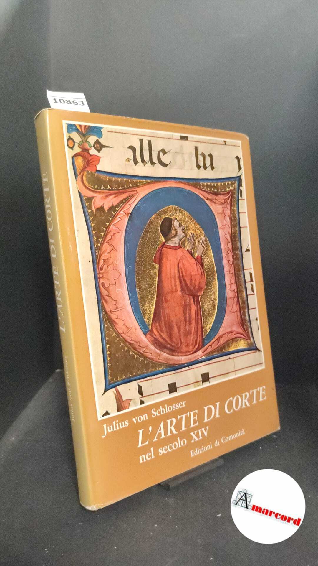 Schlosser, Julius : von. , and Mellini, Gian Lorenzo. �L'�arte …