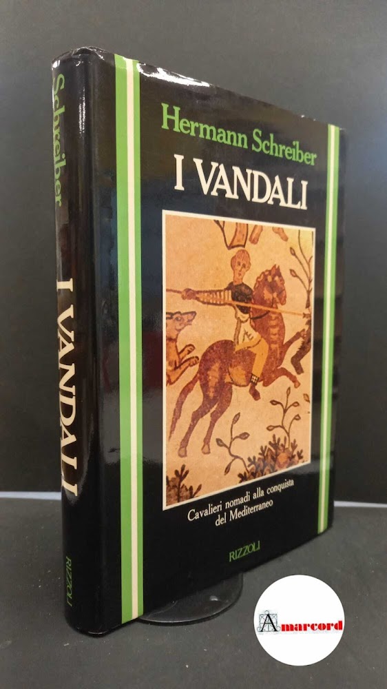 Schreiber Hermann, I vandali, Rizzoli, 1984.