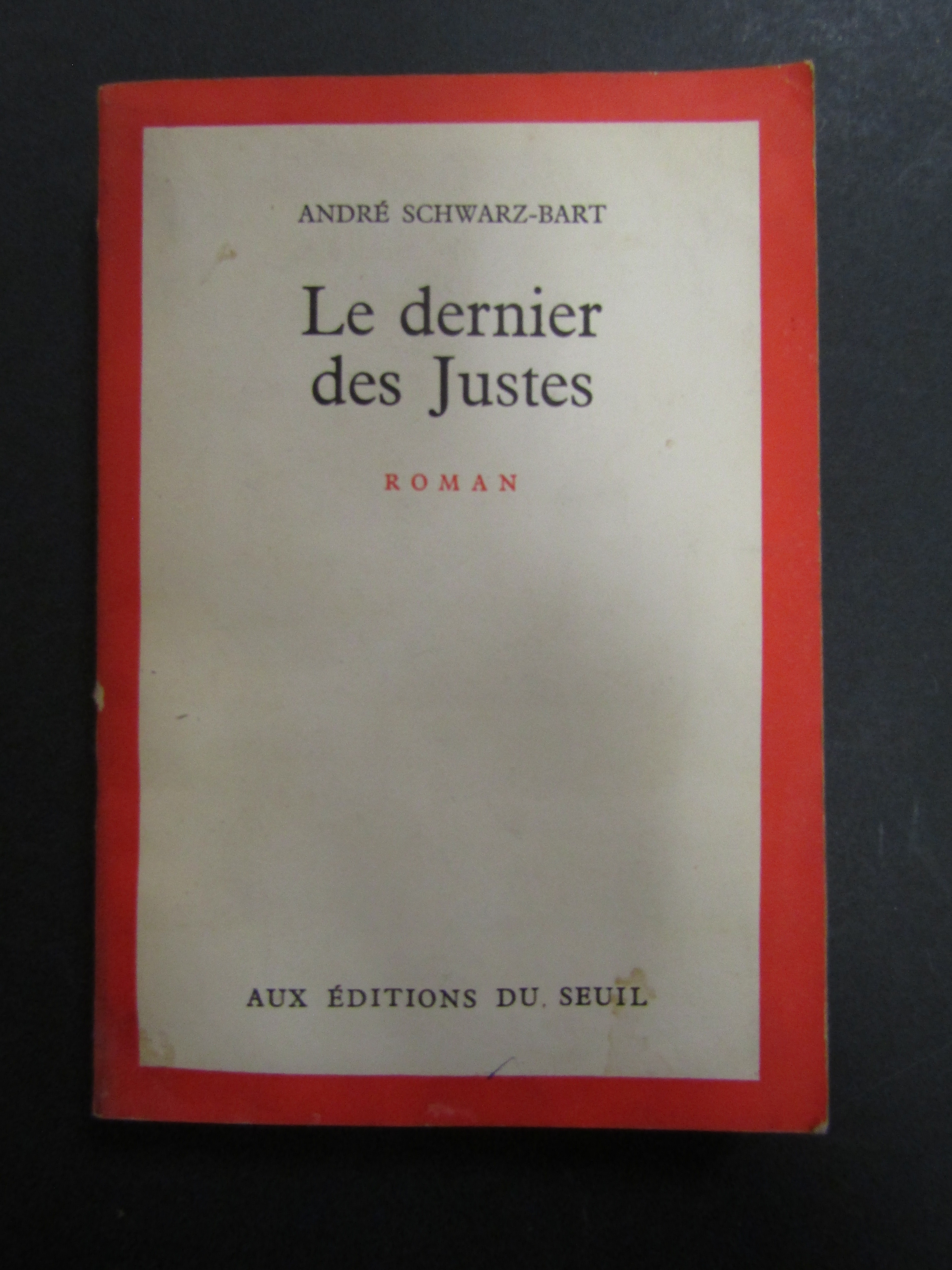 Schwarz-Bart André. Le dernier des Justes. roman. Du Seuil. 1959