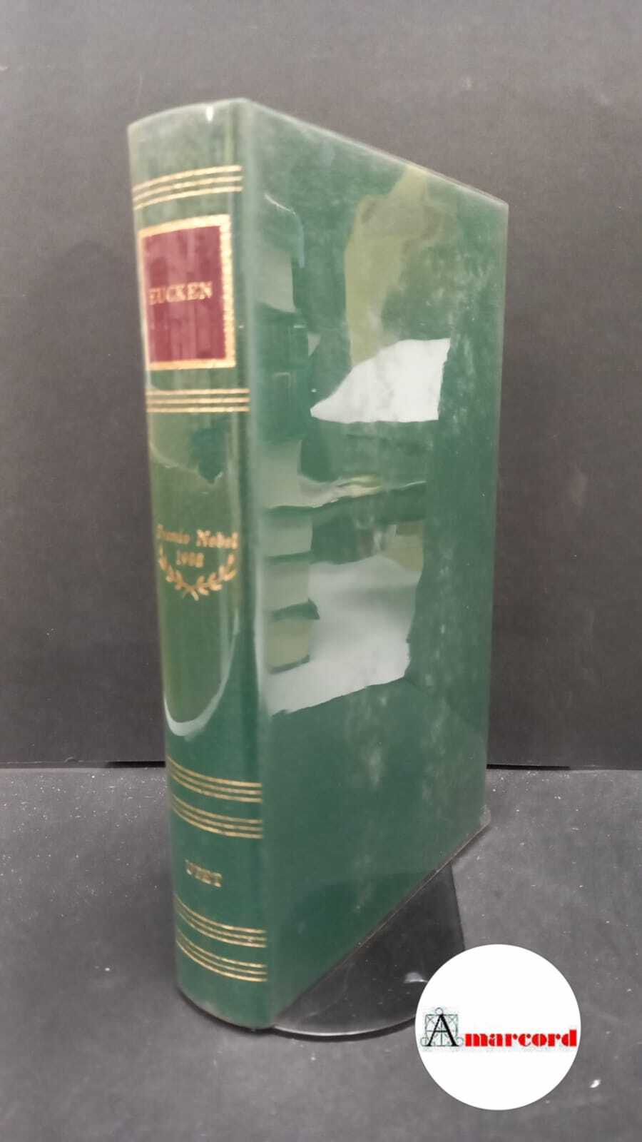 Scrittori del mondo: I Nobel. Rudolf Eucken. UTET 1969. Con …