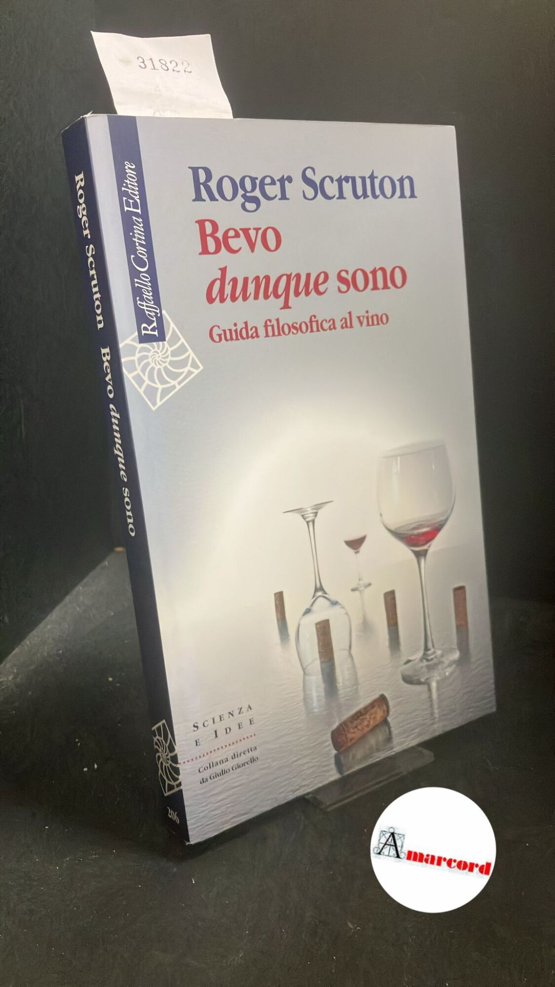 Scruton, Roger. , and Rigamonti, Gianni. Bevo dunque sono : …