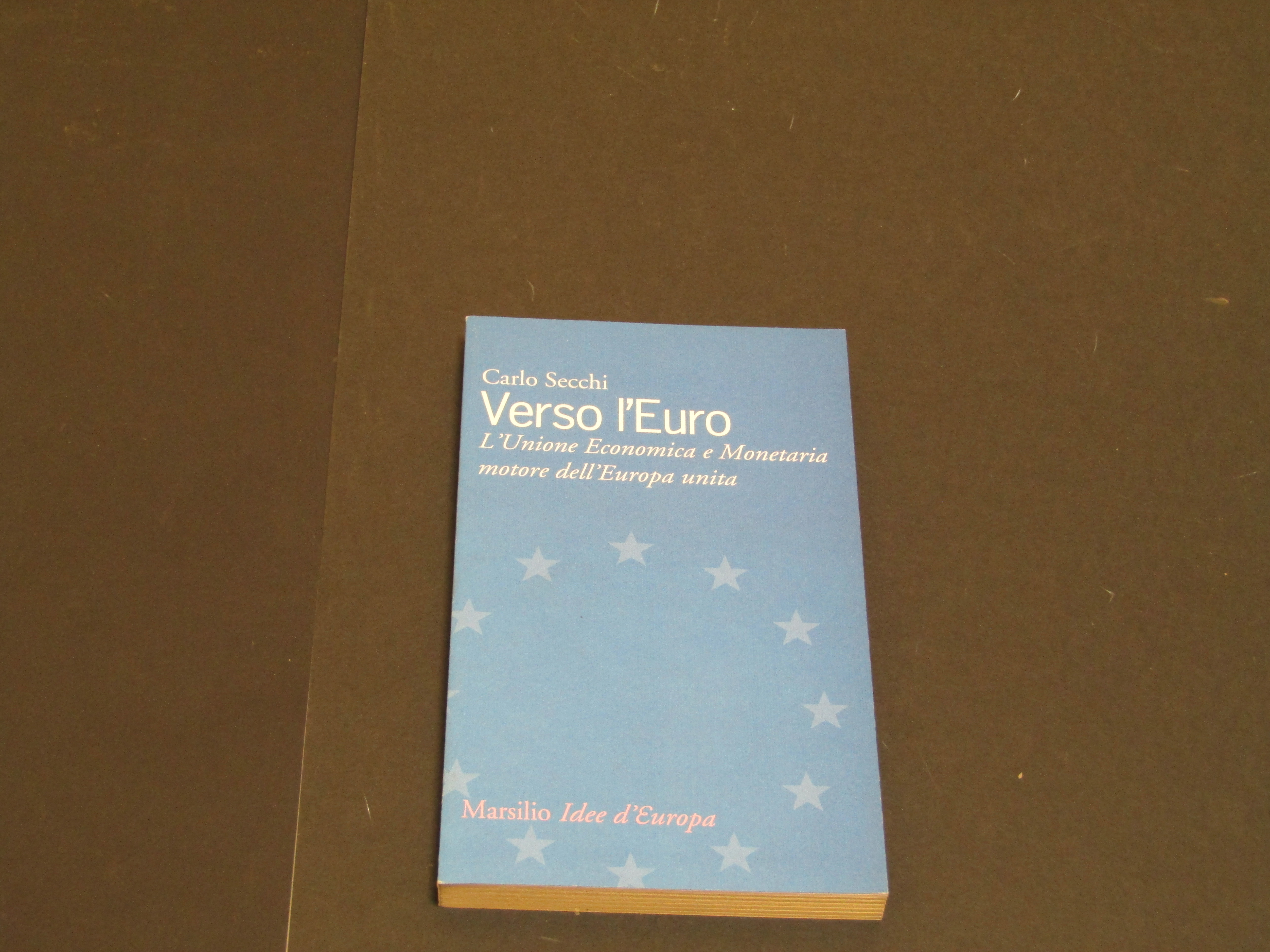 Secchi Carlo. Verso l'Euro. Marsilio. 1998 - I