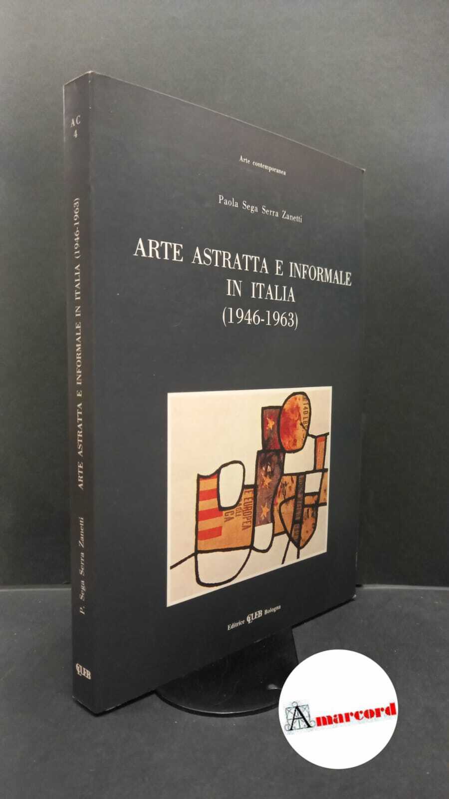 Sega, Paola Barbara. Arte astratta e informale in Italia, 1946-1963 …