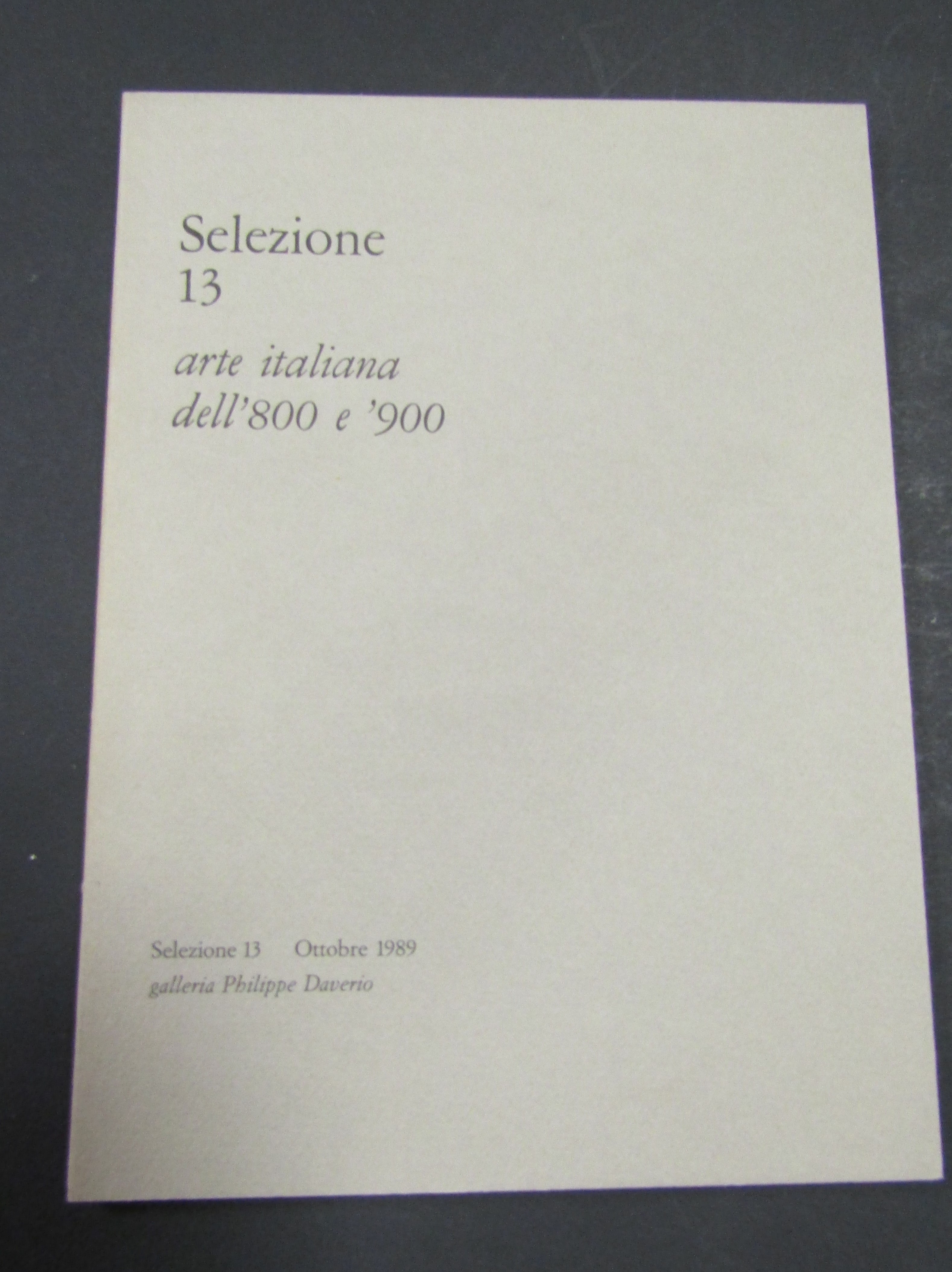 Selezione 13. Arte italiana dell'800 e '900. Galleria Philippe Daverio. …