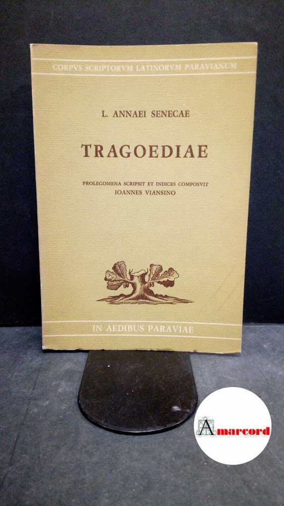 Seneca, Lucius Annaeus. , and Viansino, Giovanni. Tragoediae Aug. Taurinorum …