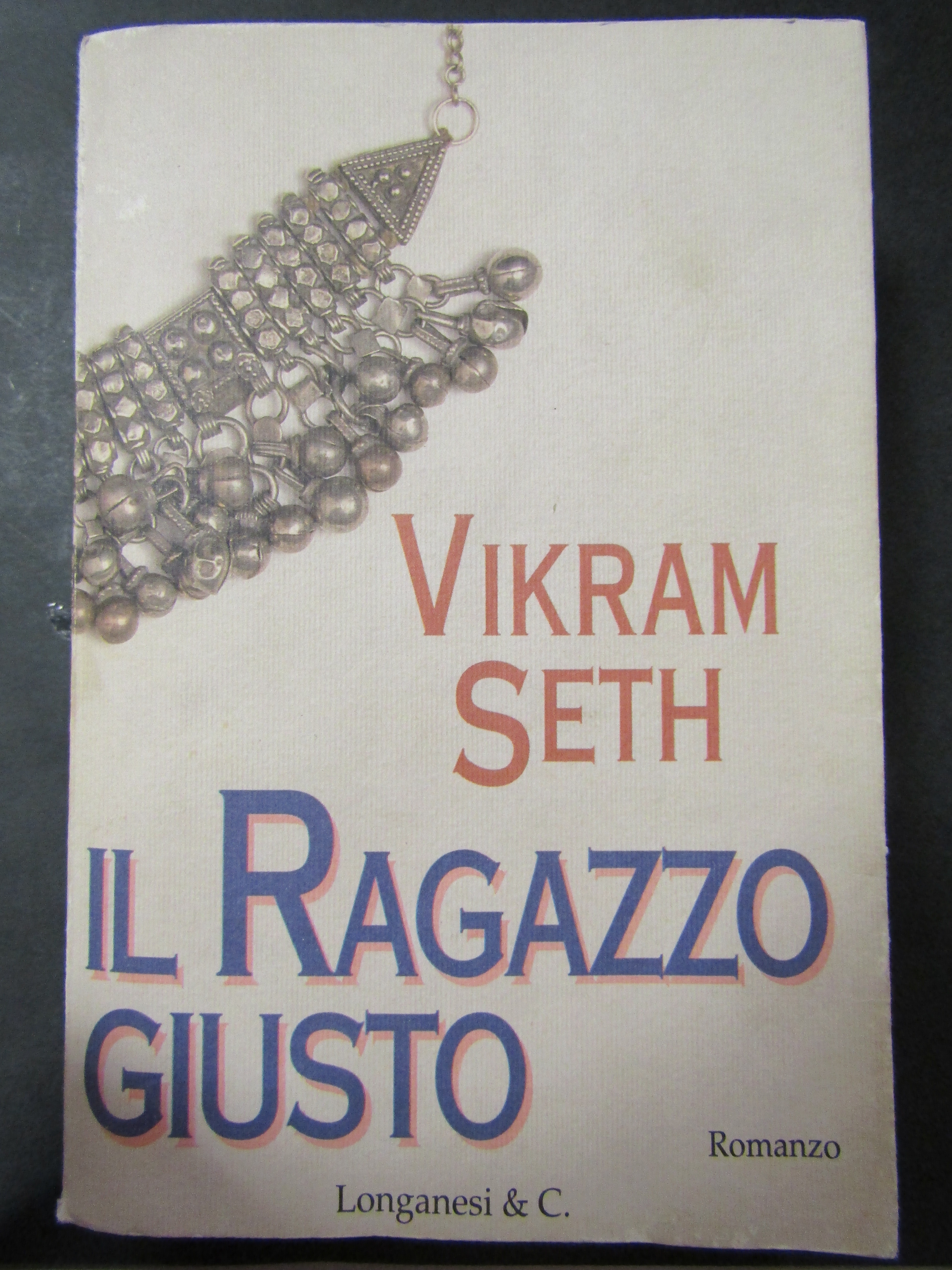 Seth Vikram. Il ragazzo giusto. Longanesi &amp; C. 1995