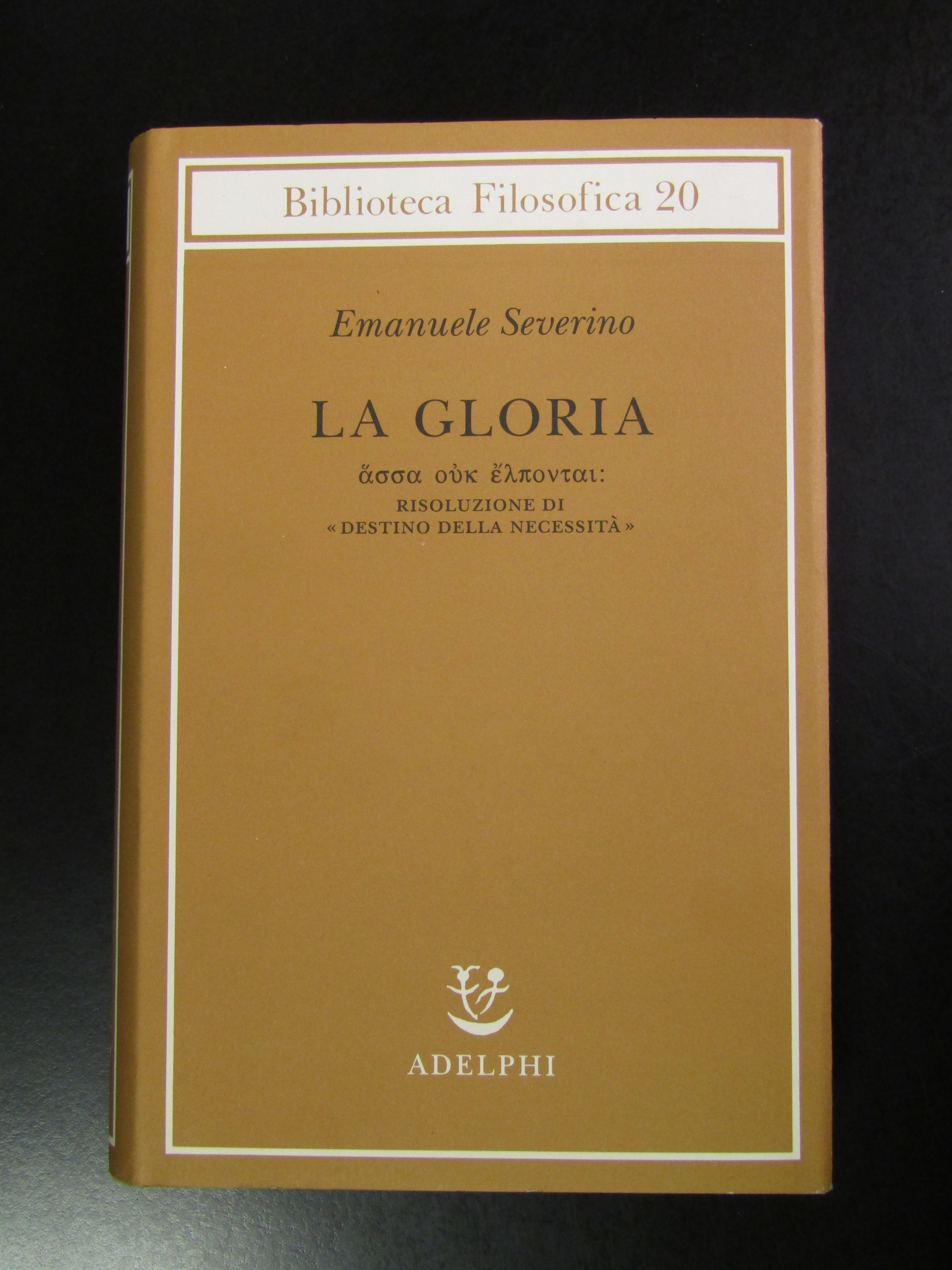 Severino Emanuele. La gloria. Adelphi 2001.