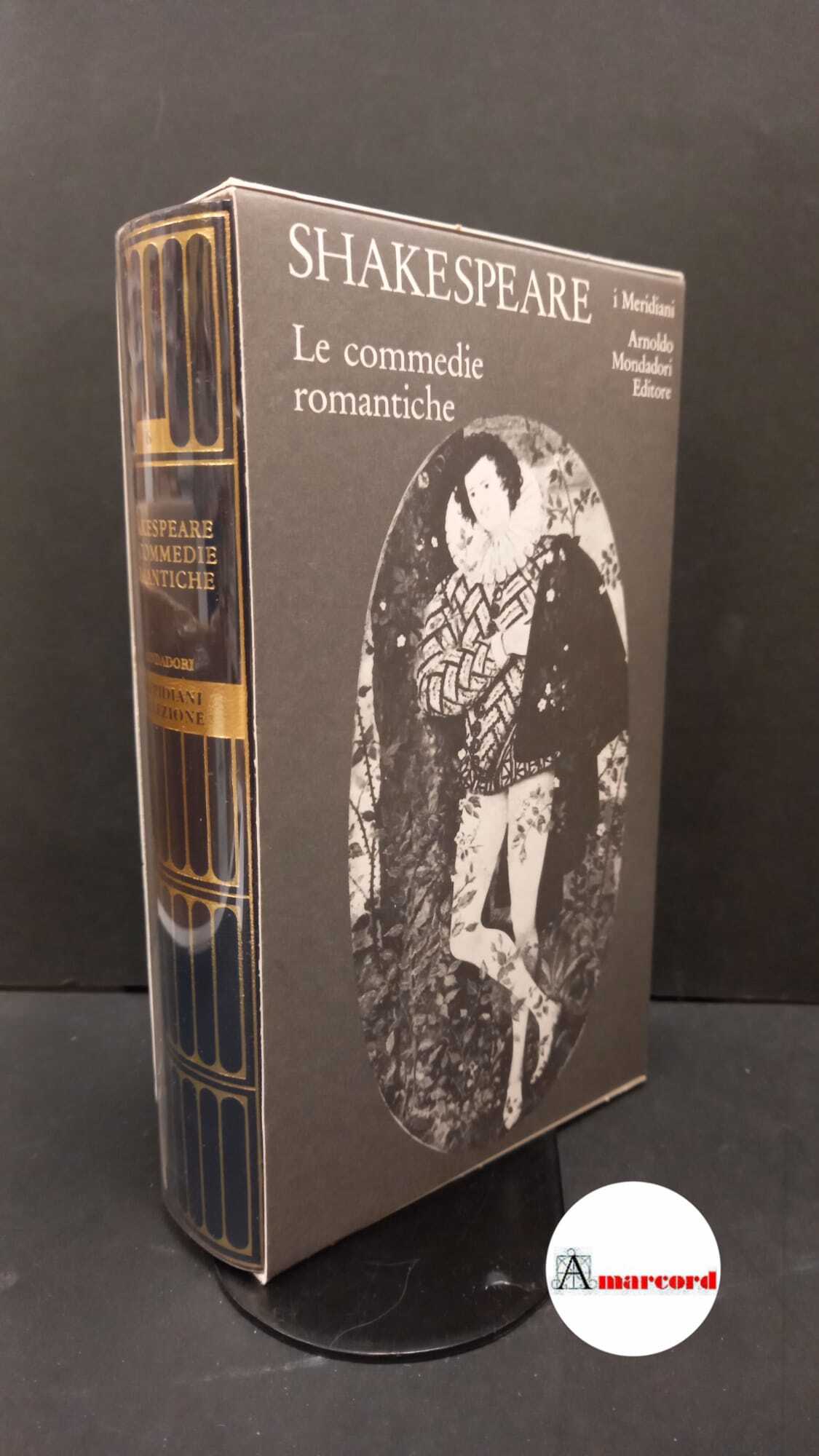 Shakespeare, William. , and Melchiori, Giorgio. 2: Le commedie romantiche …