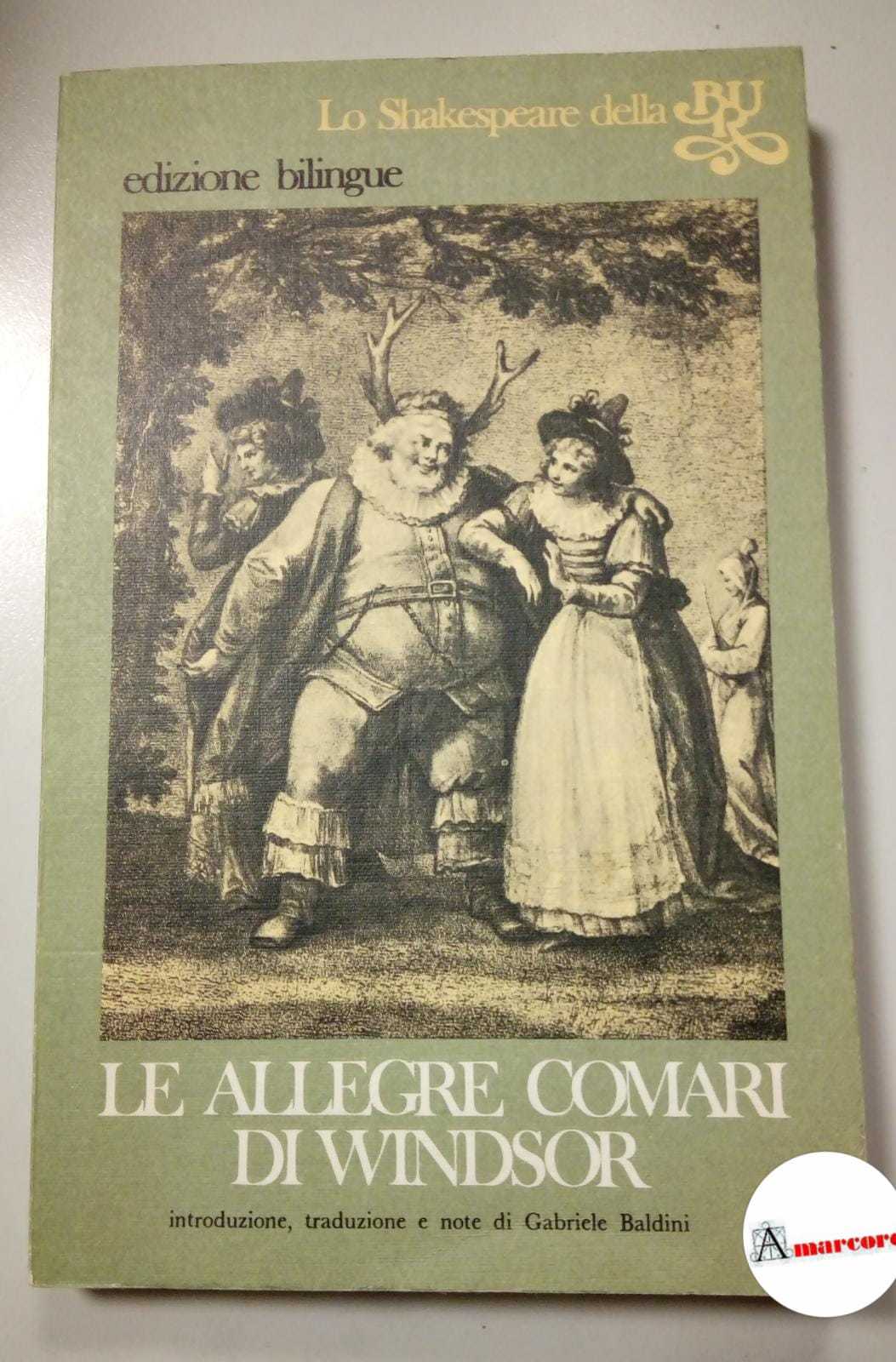 Shakespeare William, Le allegre comari di Windsor, Bur, 1976.