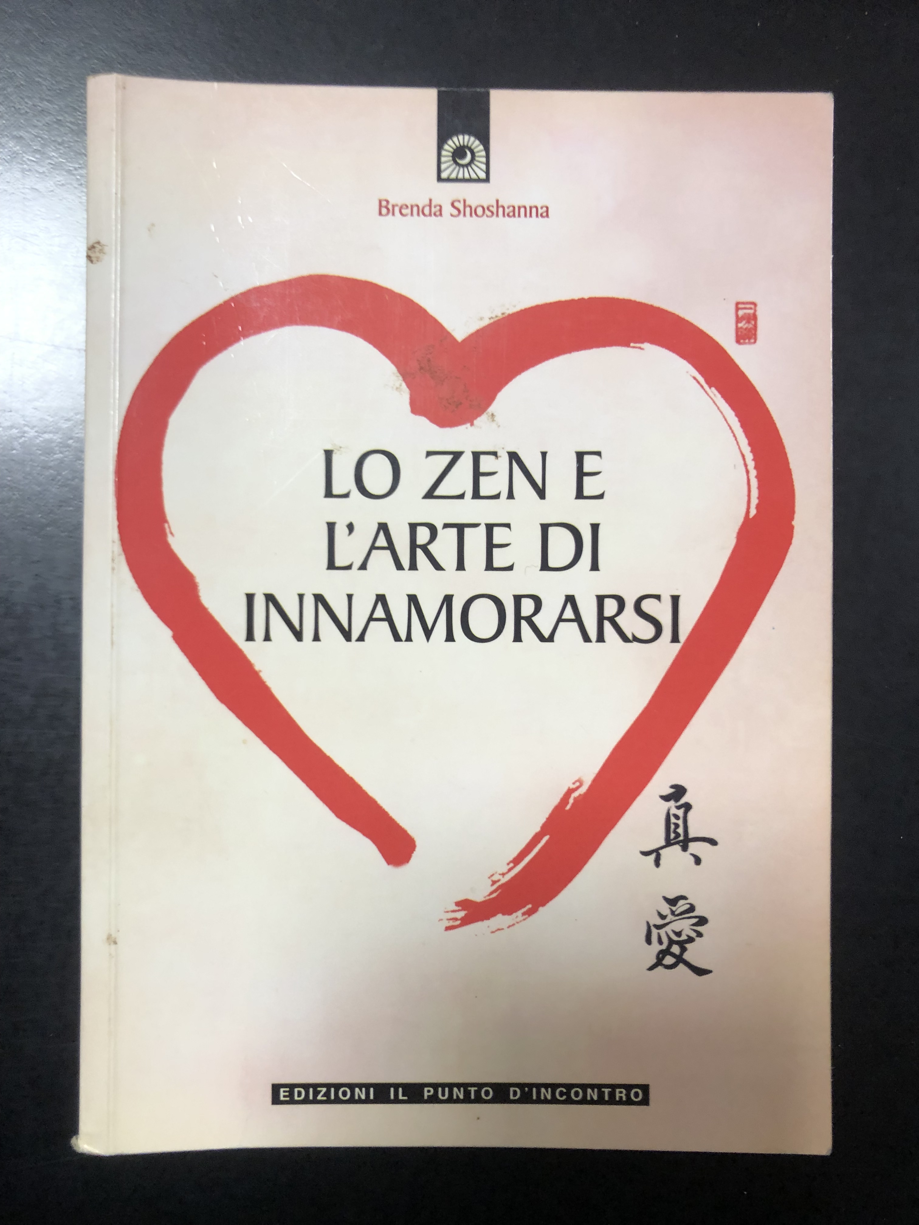 Shoshanna Brenda. Lo zen e l'arte di innamorarsi. Edizioni Il …