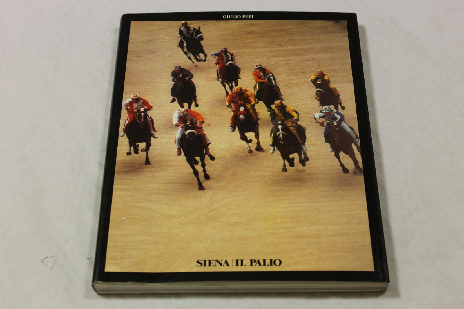 Pepi, Giulio. Siena : il Palio. Siena Azienda autonoma di …