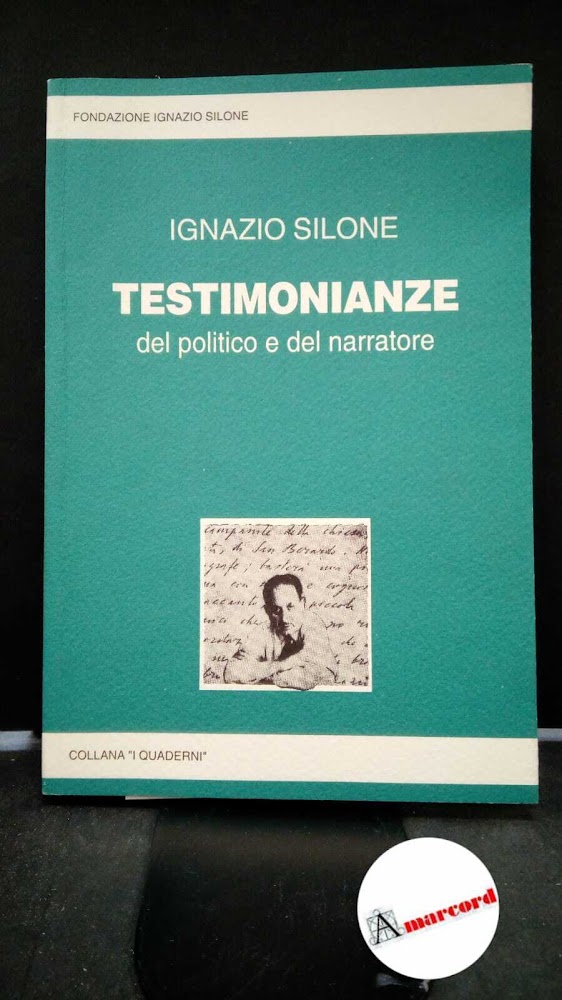 Silone, Ignazio. Testimonianze del politico e del narratore [S.l. s.n], …