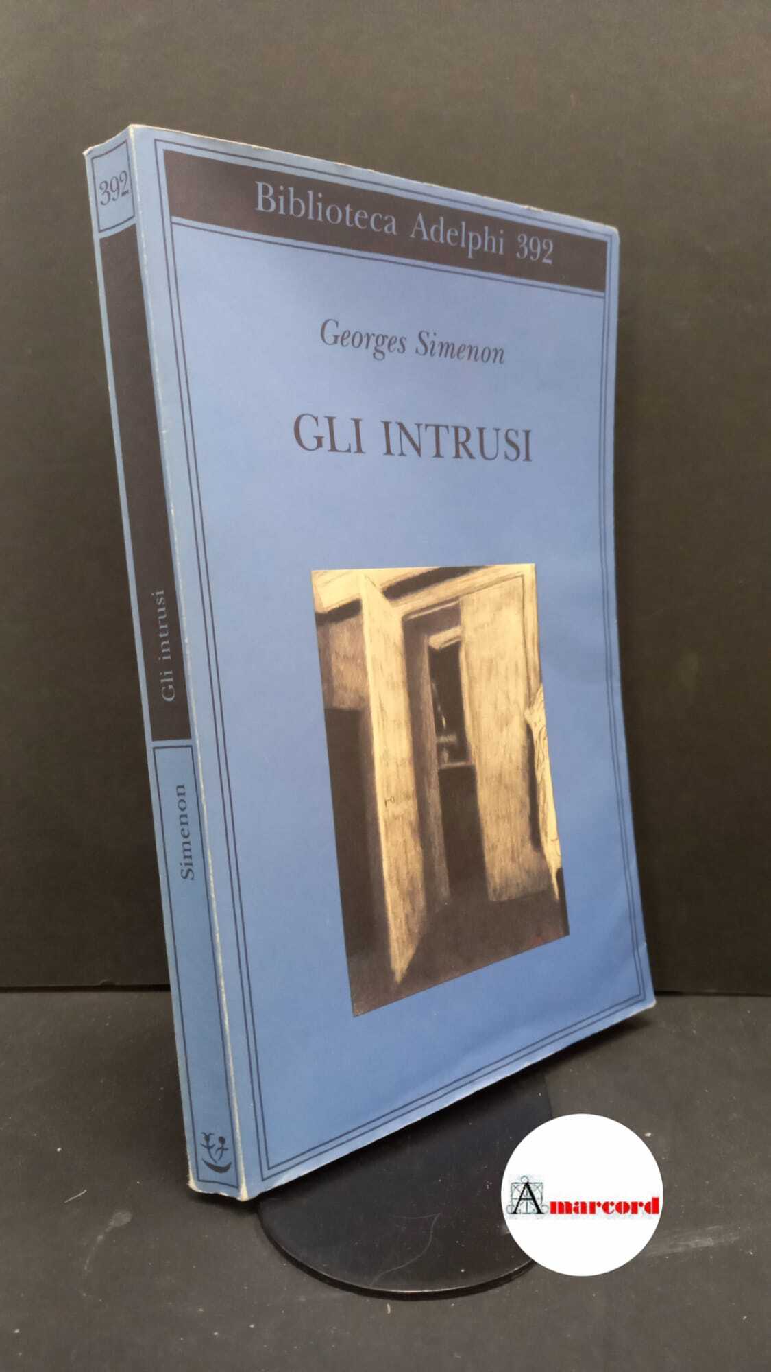 Simenon, Georges. , and Frausin Guarino, Laura. �Gli �intrusi Milano …