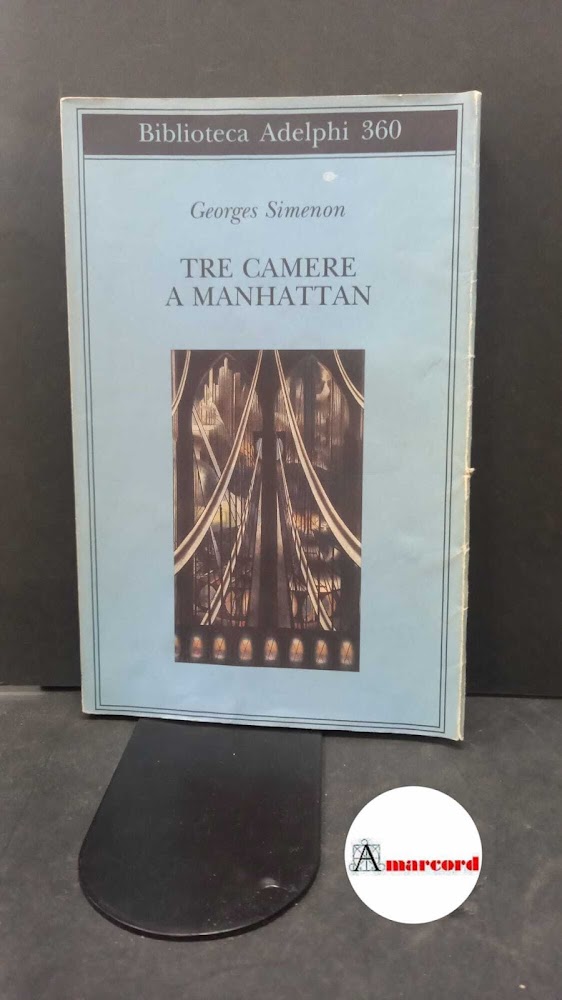 Simenon Georges. Tre camere a Manhattan. Adelphi 1998.
