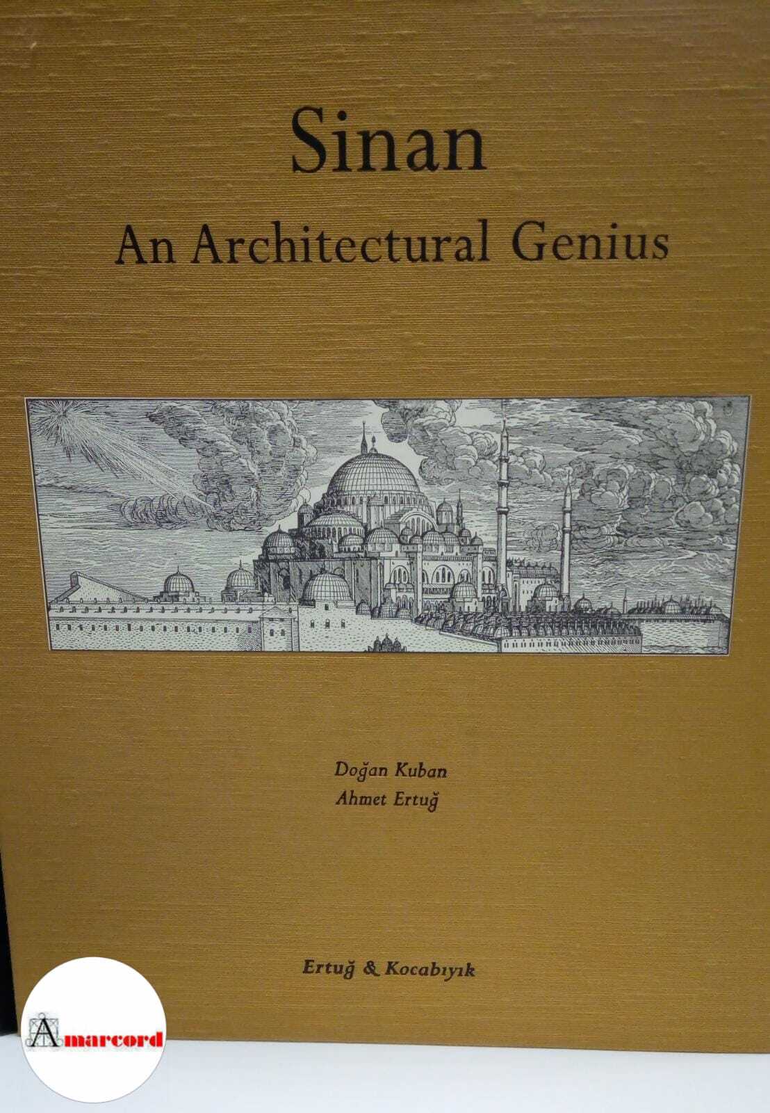 Sinan. An Architectural Genius., Ertug &amp; Kocabiyik, 1999.