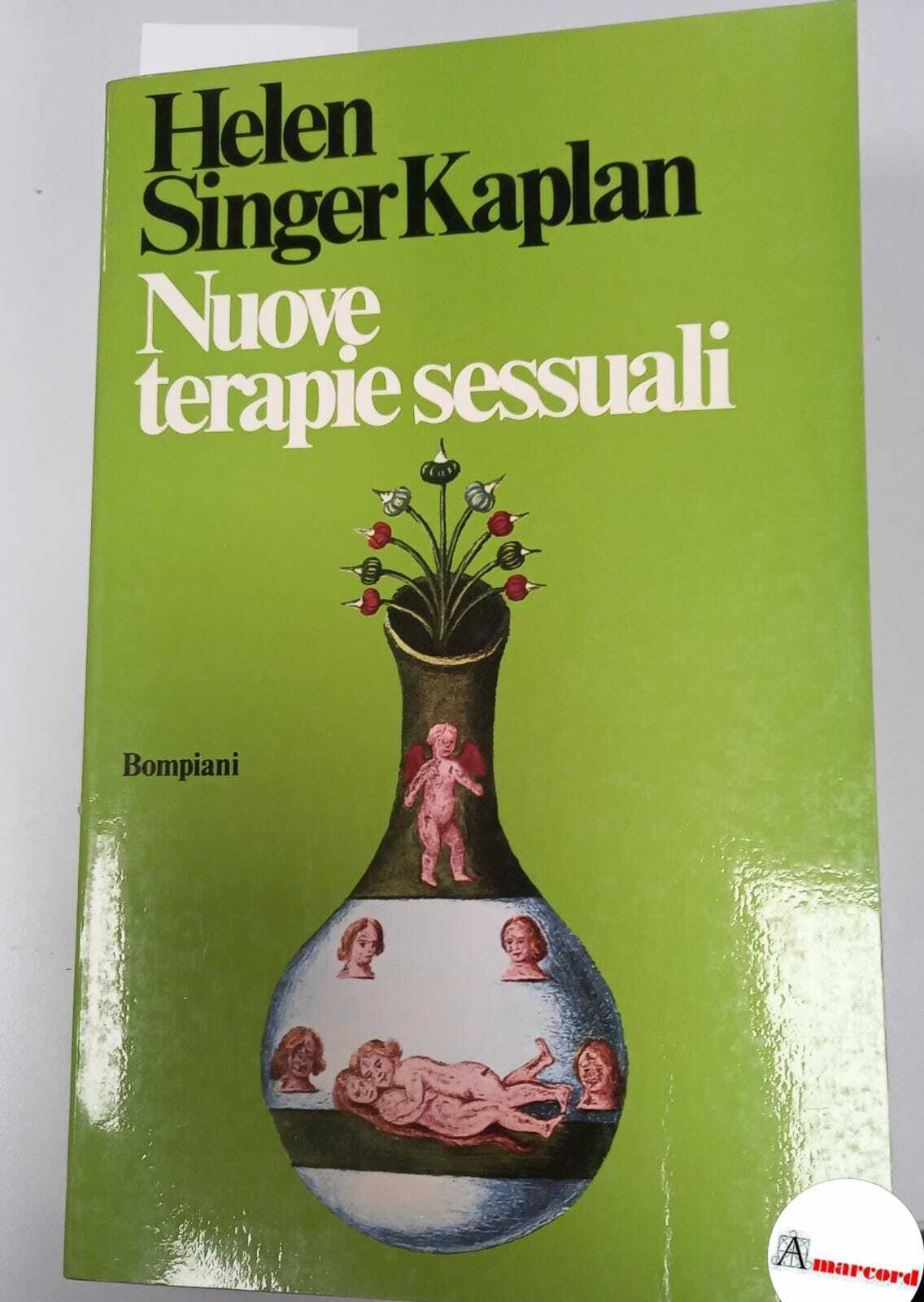 Singer Kaplan Helen. Nuove terapie sessuali. Bompiani