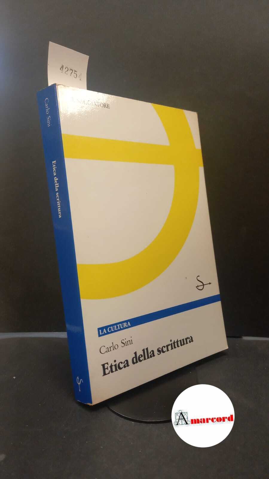Sini, Carlo. Etica della scrittura Milano Il saggiatore, 1992