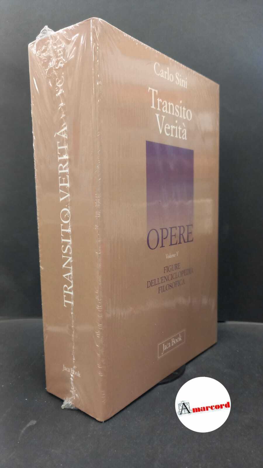 Sini, Carlo. Vol. 5: Transito verità : figure dell'Enciclopedia filosofica. …