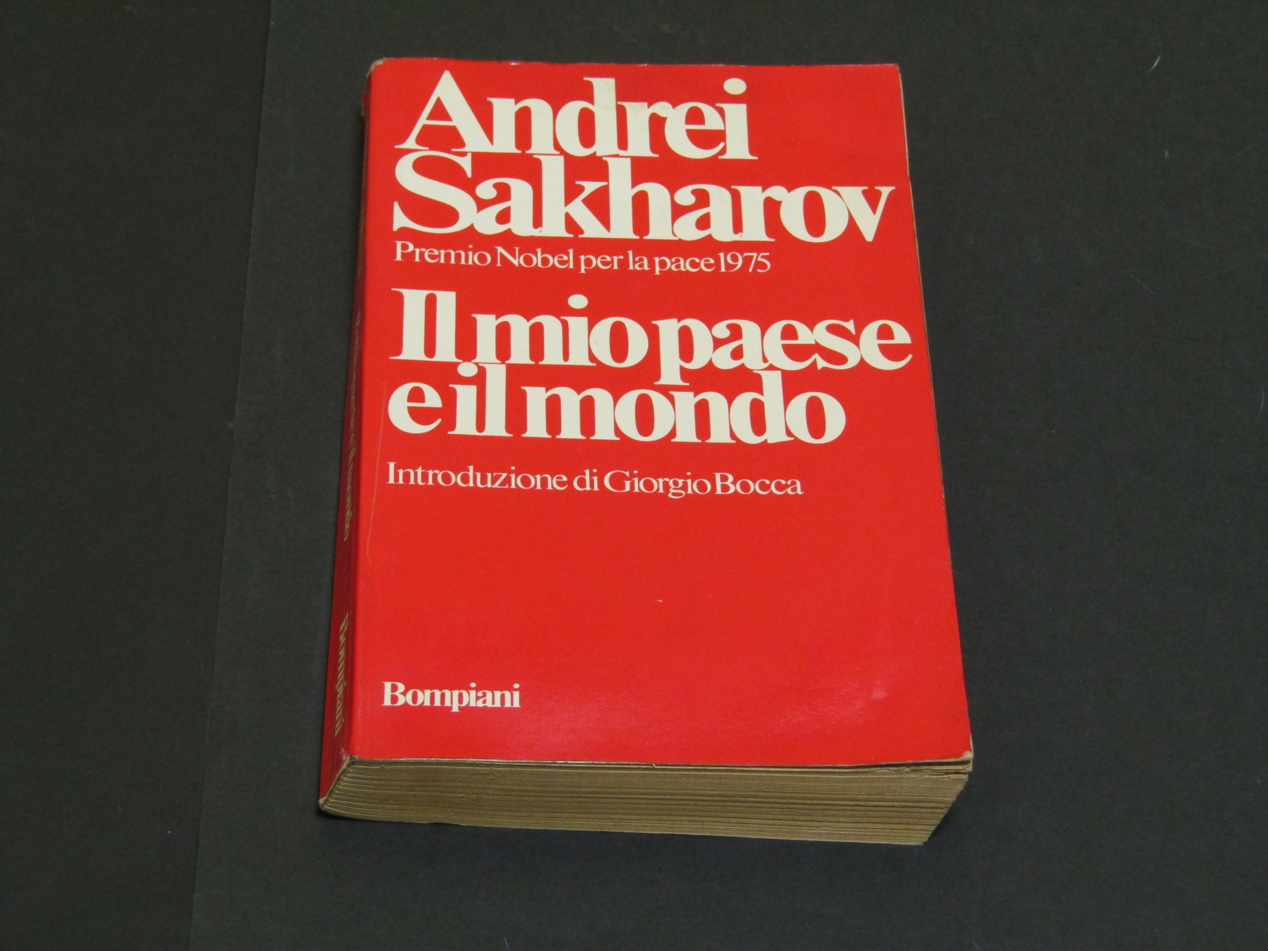 Skharov Andrei. Il mio paese e il mondo. Bompiani. 1975 …