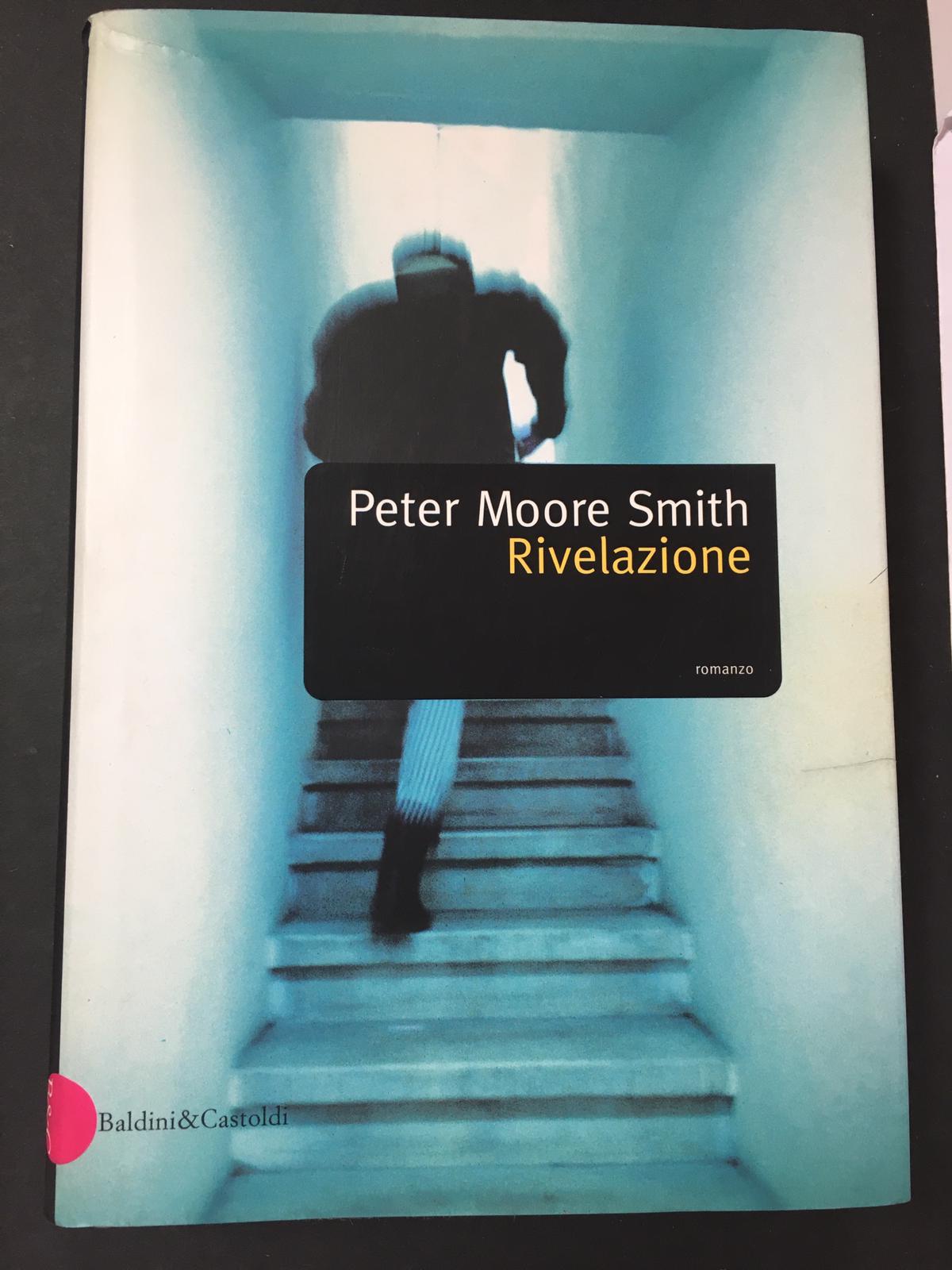 Smith Moore Peter. Rivelazione. Baldini&amp;Castoldi. 2002