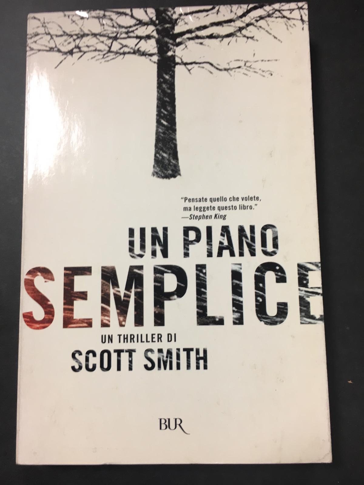 Smith Scott. Un piano semplice. BUR. 2007-I