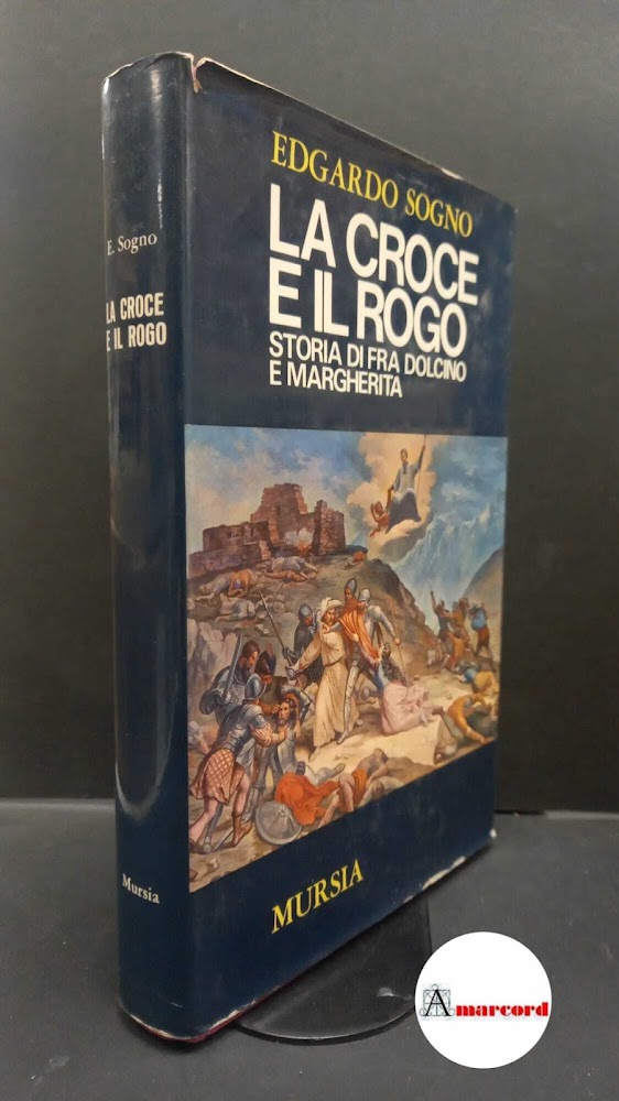 Sogno, Edgardo. La croce e il rogo : storia di …