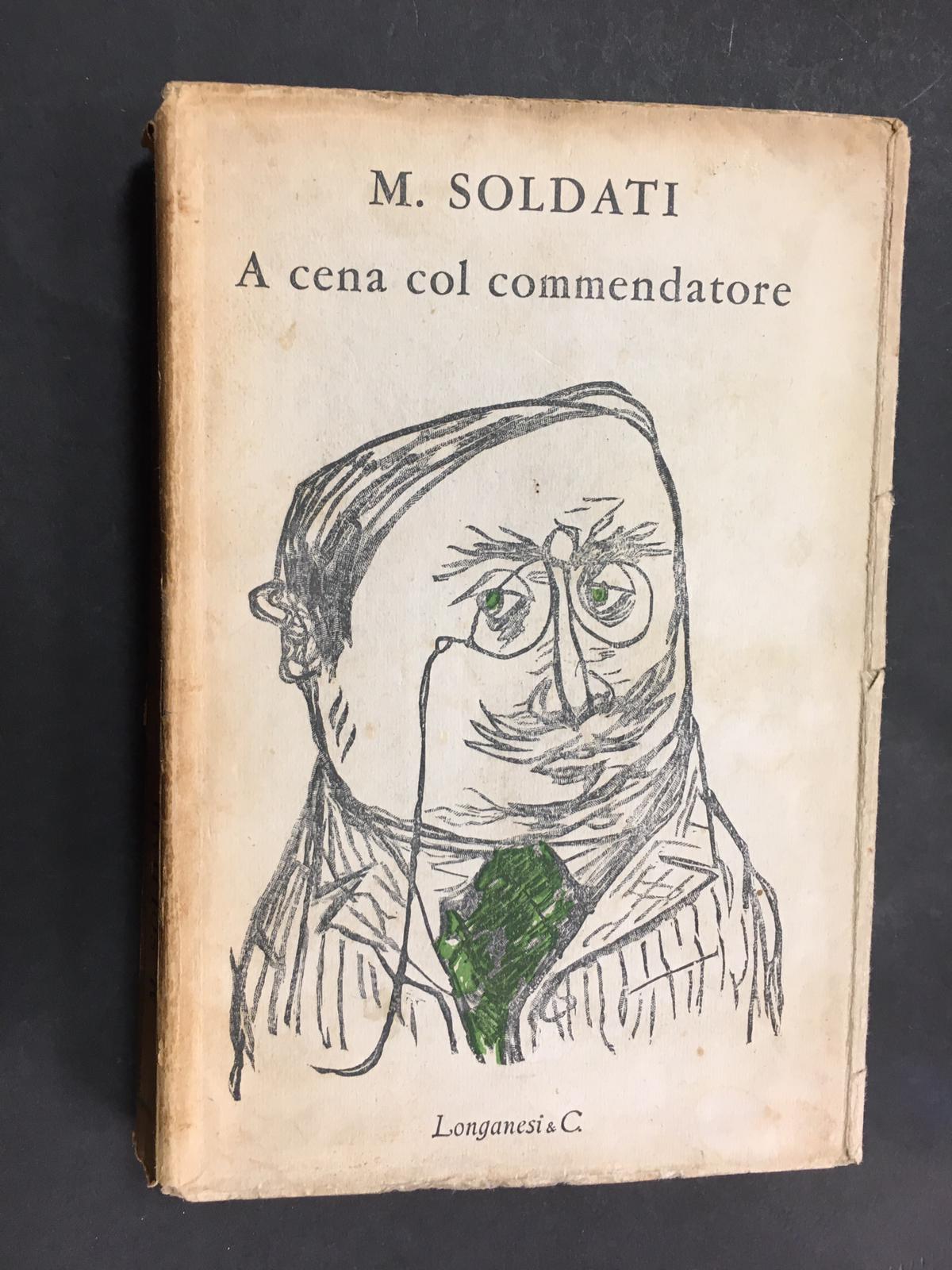 Soldati. M. A cena col commendatore. Longanesi &amp; C. 1952