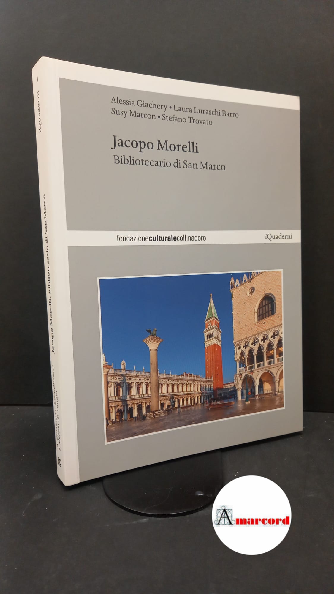Soldini, Alessandro. , Giachery, Alessia. Jacopo Morelli : bibliotecario di …