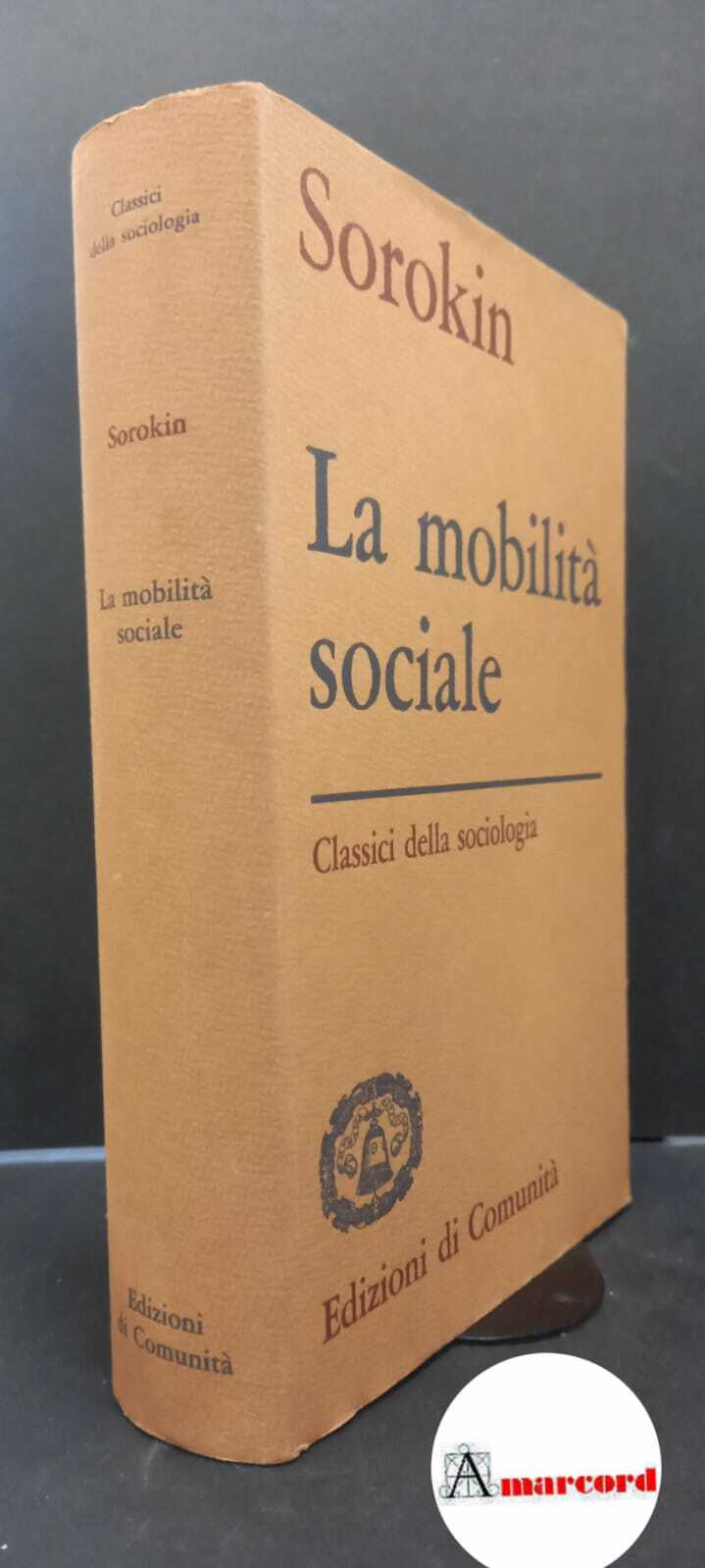 Sorokin, Pitirim A.. , and Pagani, Angelo. La mobilità sociale …