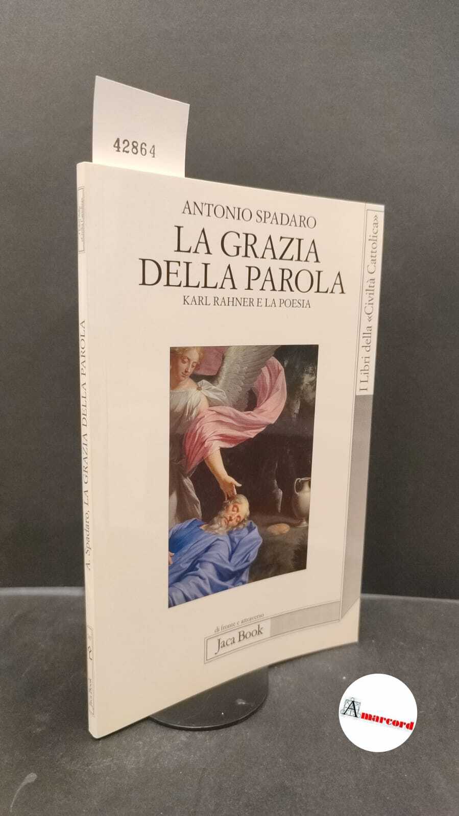 Spadaro, Antonio. �La �grazia della parola : Karl Rahner e …