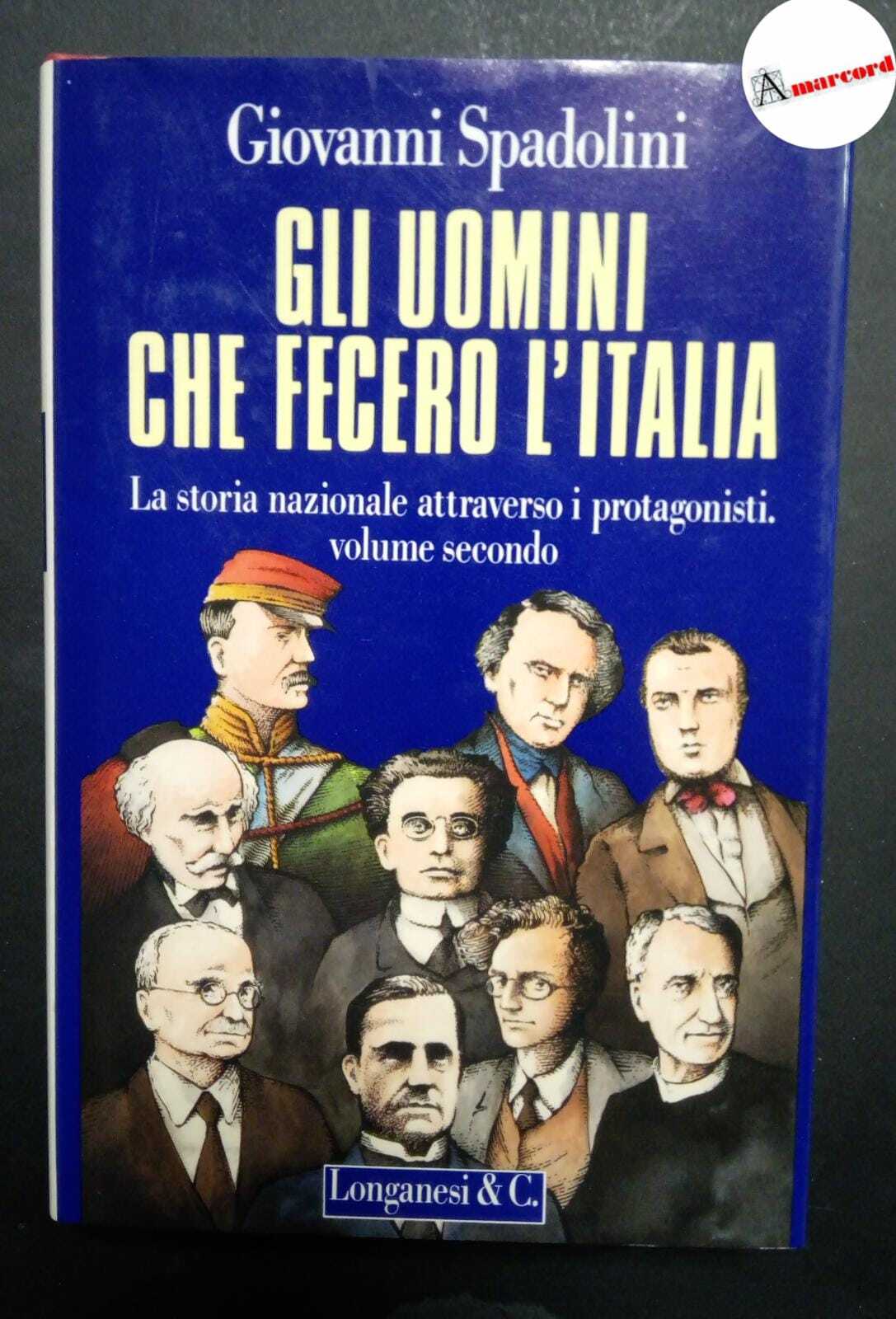 Spadolini Giovanni, Gli uomini che fecero l'Italia. Seconda galleria di …