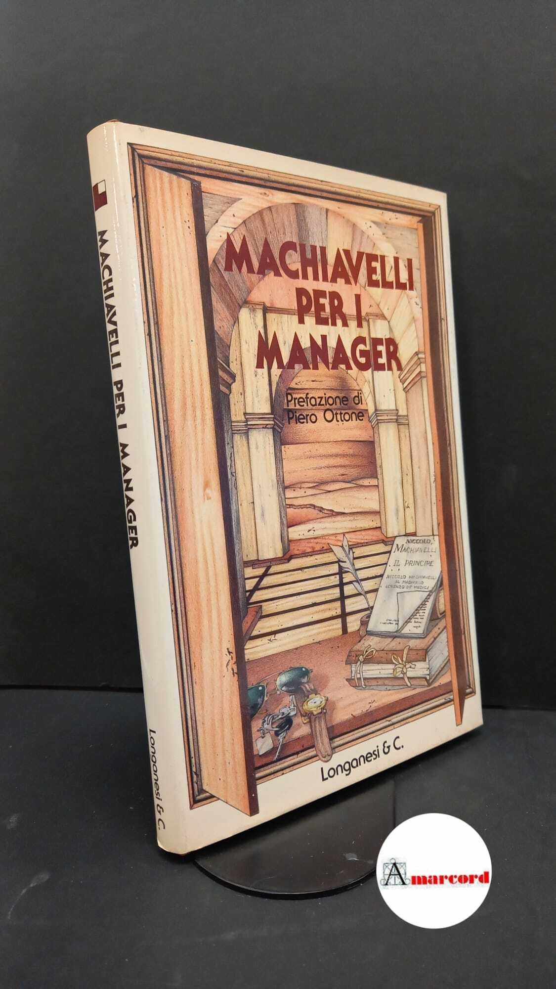 Spagnol, Elena. , Spagnol, Luigi. Machiavelli per i manager Milano …