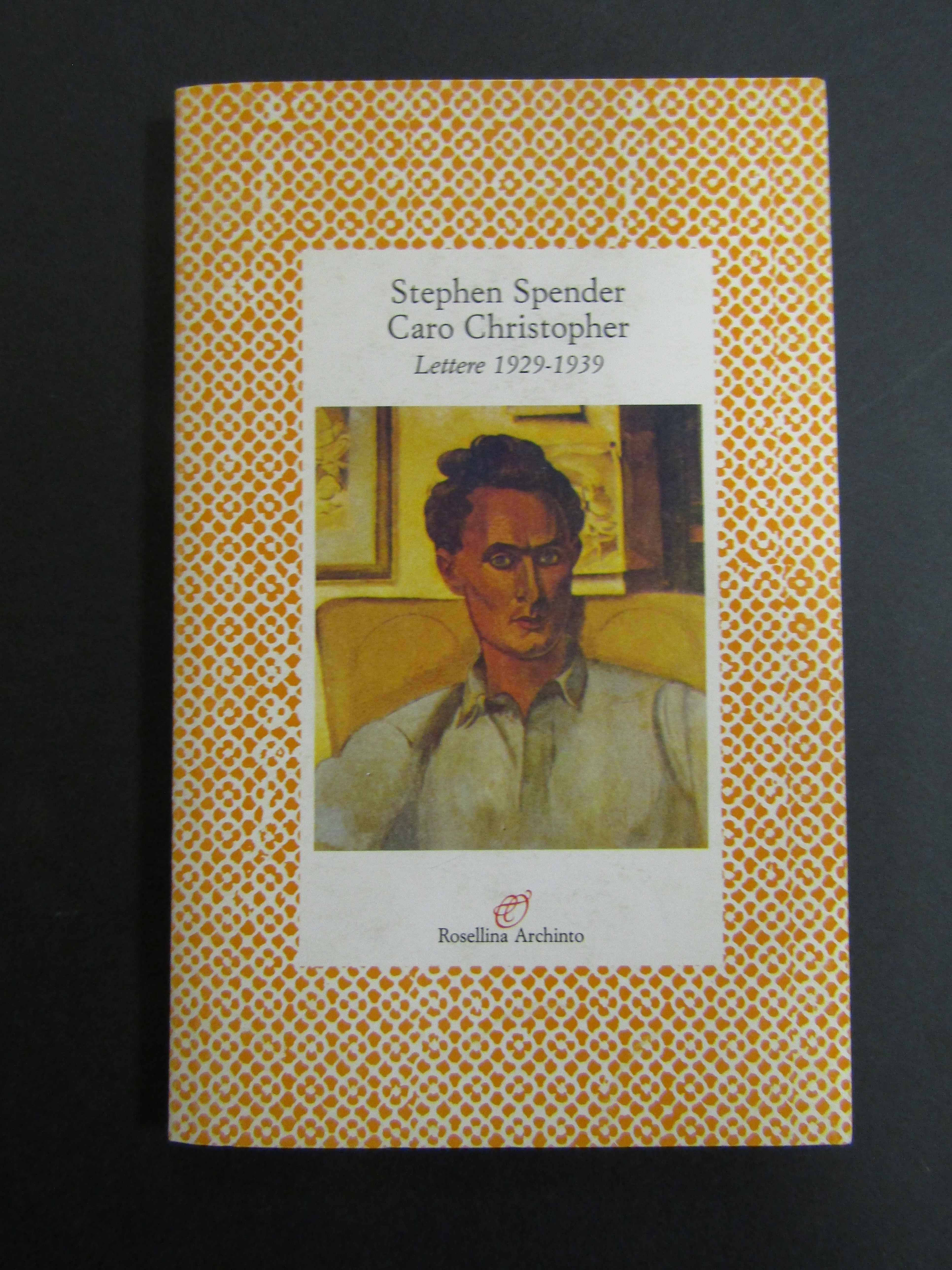 Spender Stephen. Caro Christopher. Lettere 1929-1939. Archinto. 1993