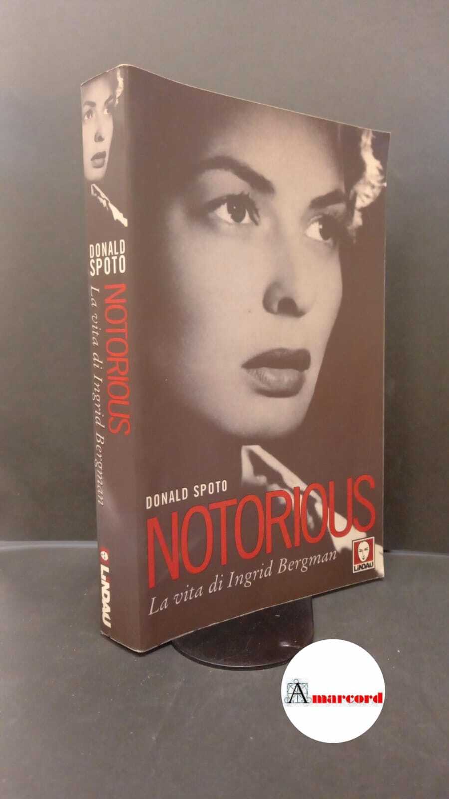 Spoto, Donald. , and Franzosi, Teresa. Notorious : la vita …