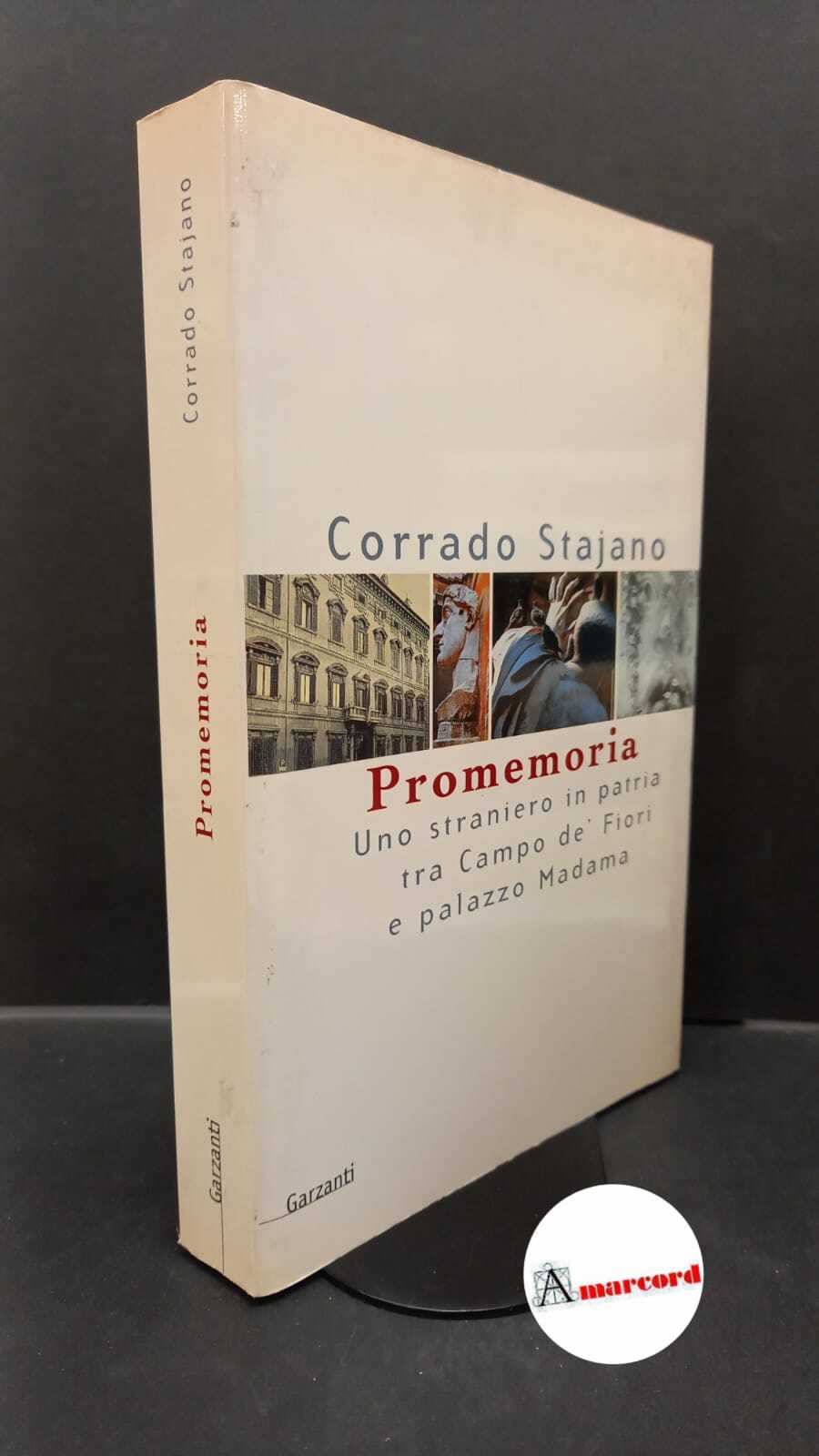 Stajano, Corrado. Promemoria : uno straniero in patria tra Campo …