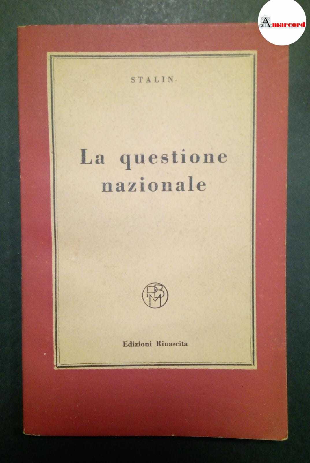 Stalin, La questione nazionale, Edizioni Rinascita, 1949.