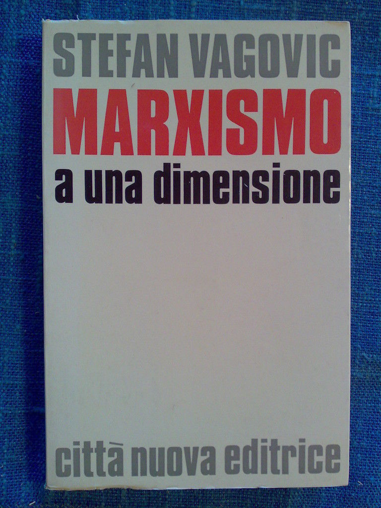 Stefan Vagovic. Marxismo a una dimensione. Città Nuova Editrice 1972.
