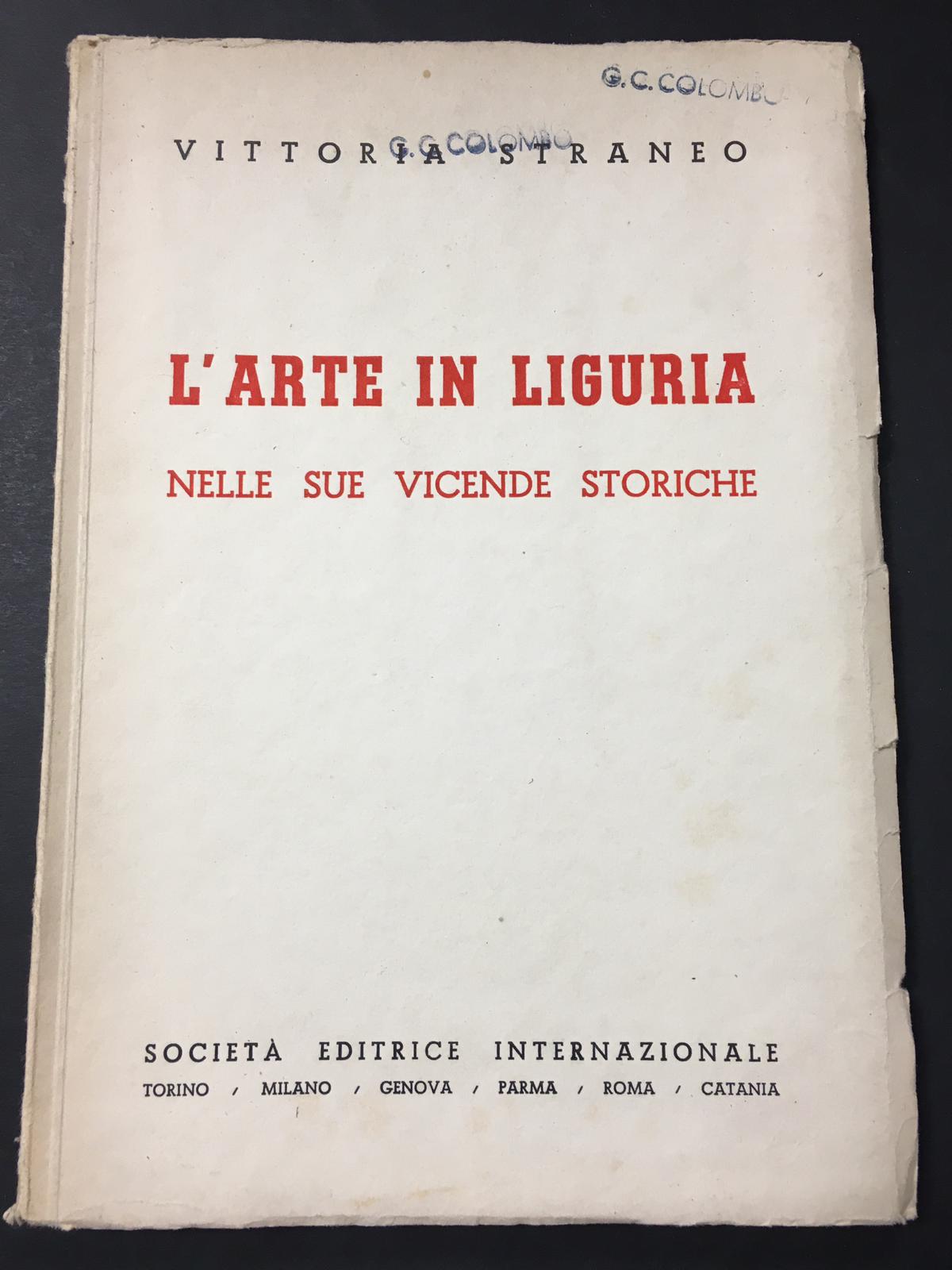 Straneo Vittoria. L'arte in Liguria. Nelle sue vicende storiche. Società …