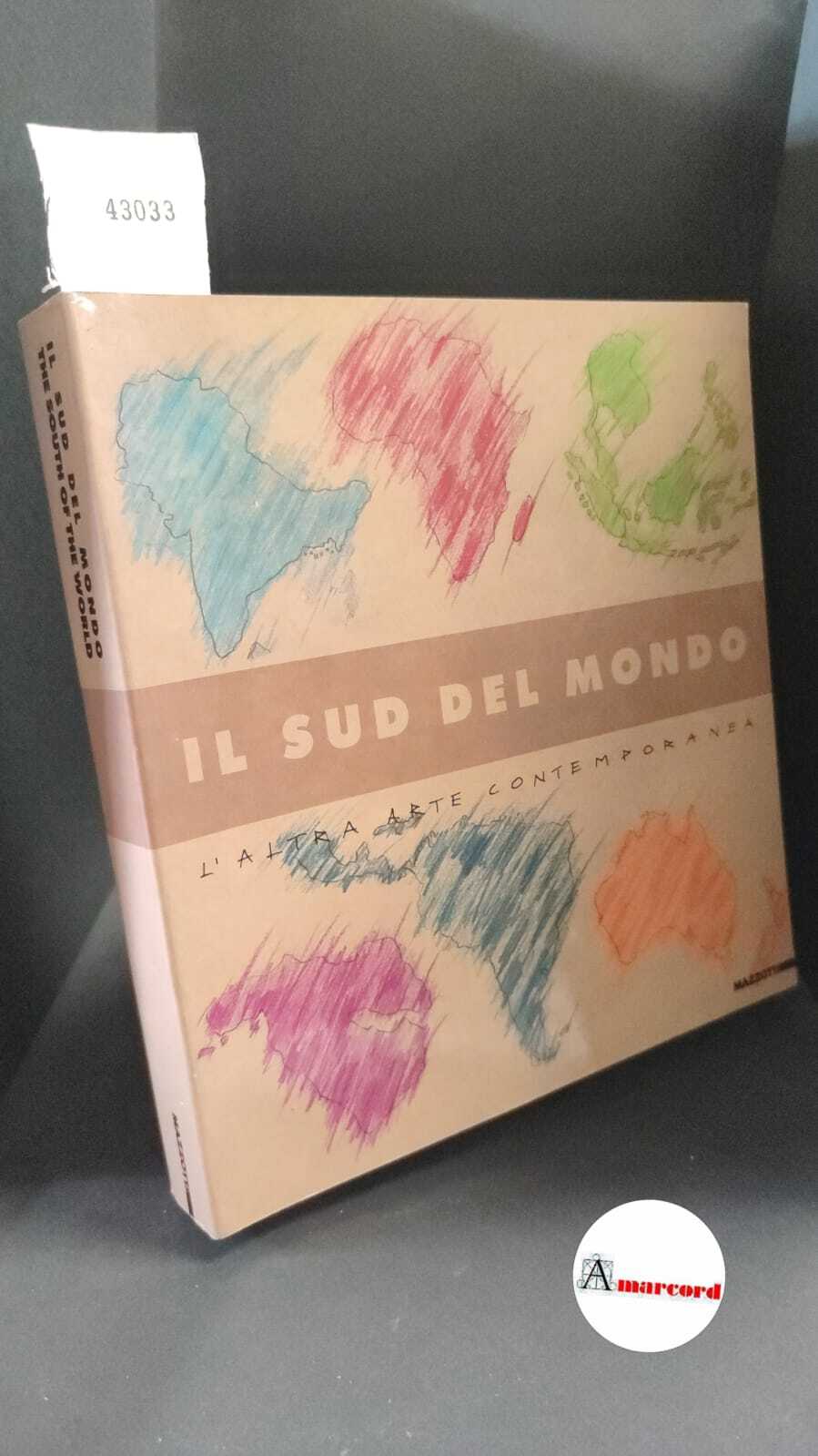 Strano, Carmelo. �Il �Sud del mondo: l'altra arte contemporanea Milano …