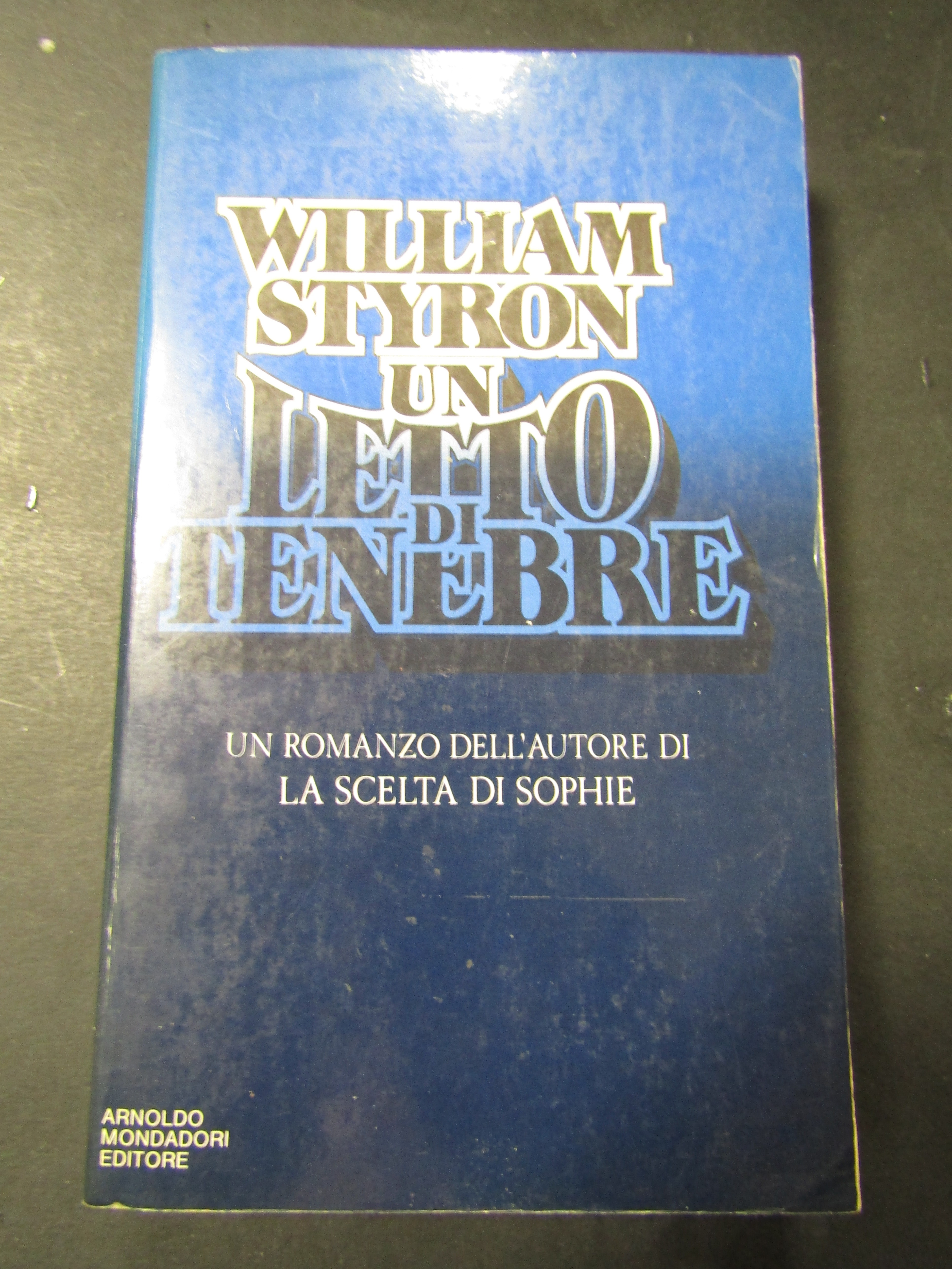 Styron William. Un letto di tenebre. Mondadori. 1983