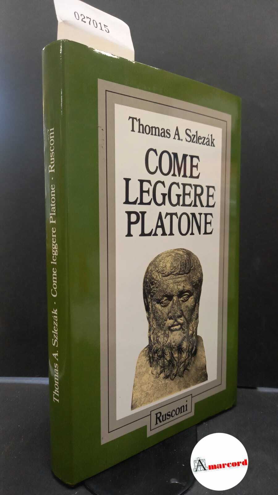 Szlezák, Thomas Alexander. , and Reale, Giovanni. Come leggere Platone …