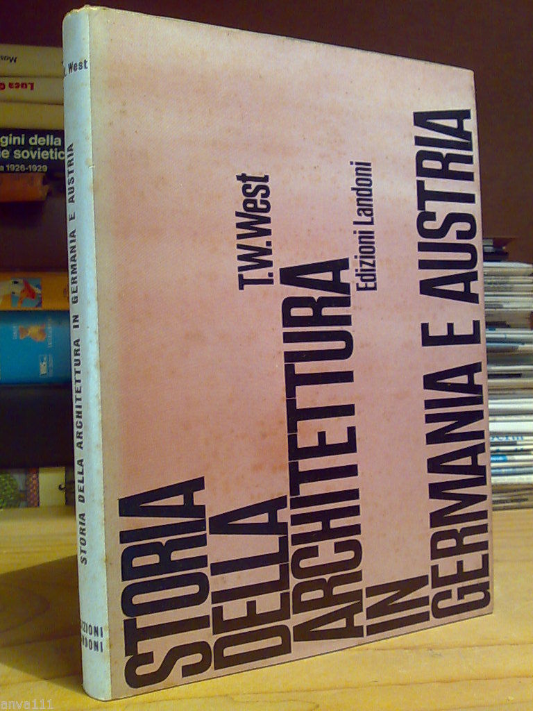 T.W.West - STORIA DELL' ARCHITETTURA IN GERMANIA E AUSTRIA - …