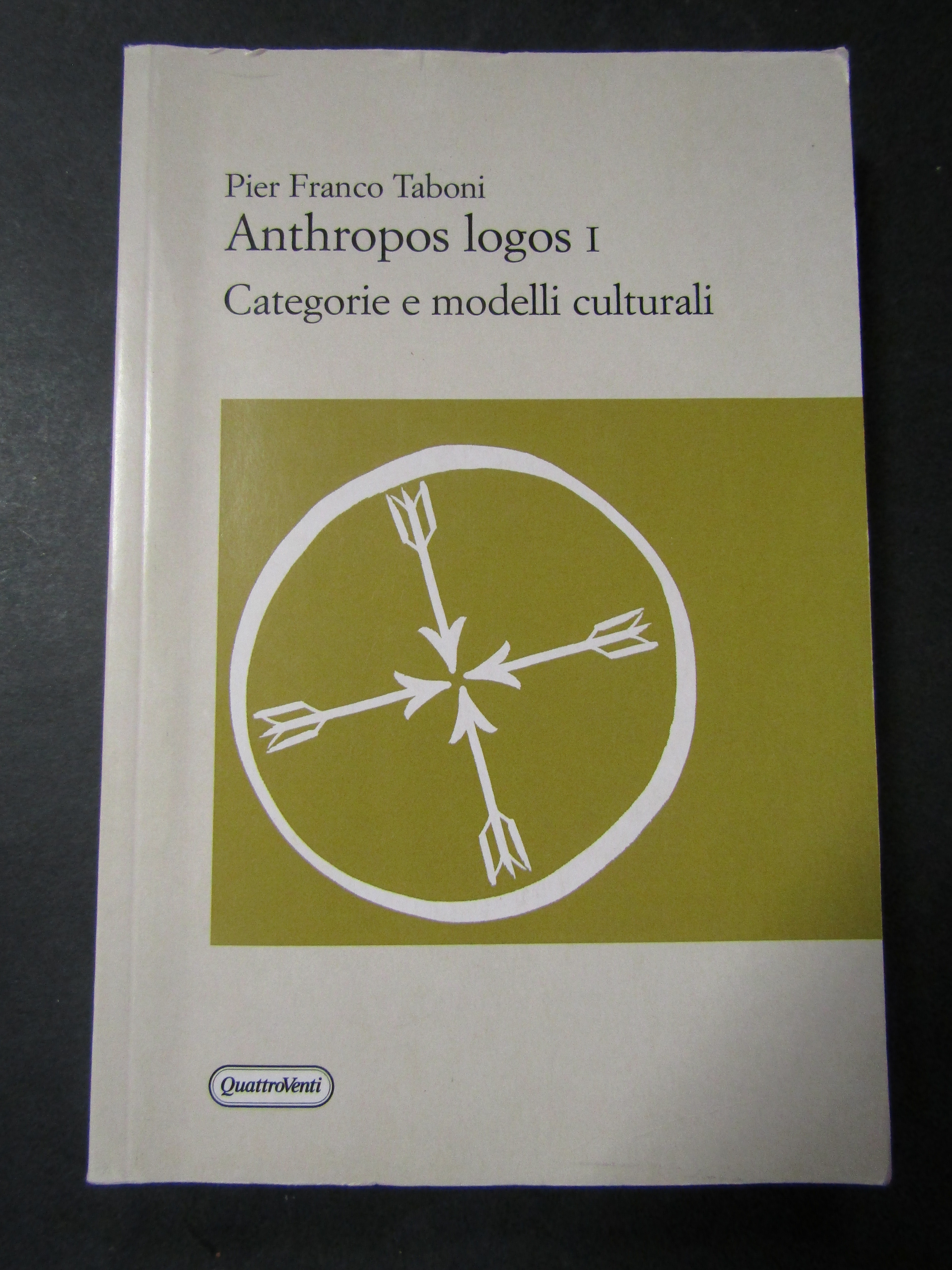 Taboni Franco Pier. Anthropos Logos I. Categorie e modelli culturali. …