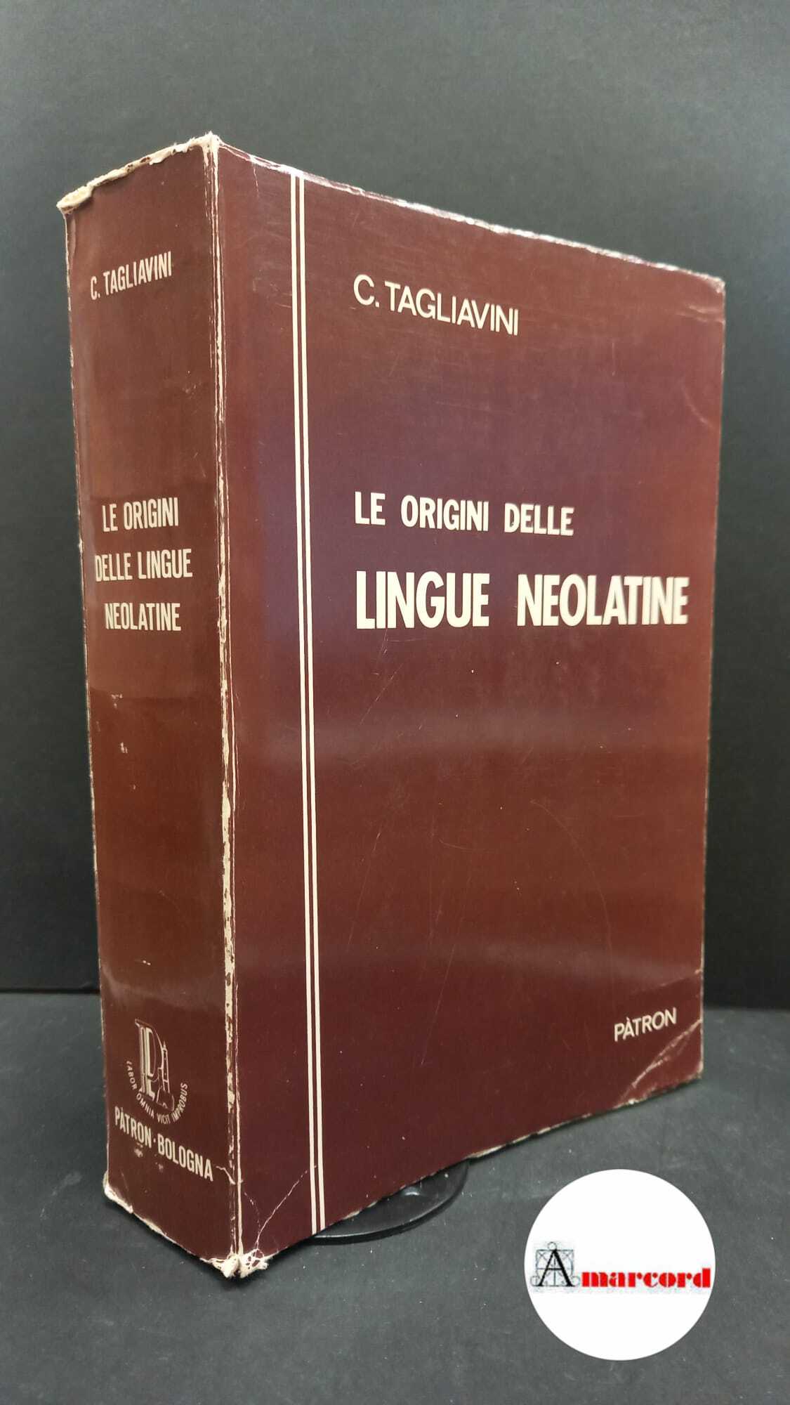 Tagliavini, Carlo. Le origini delle lingue neolatine : introduzione alla …