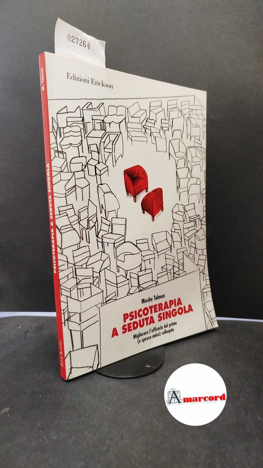 Talmon, Moshe. , and Gasperi, Lorenzo. Psicoterapia a seduta singola …