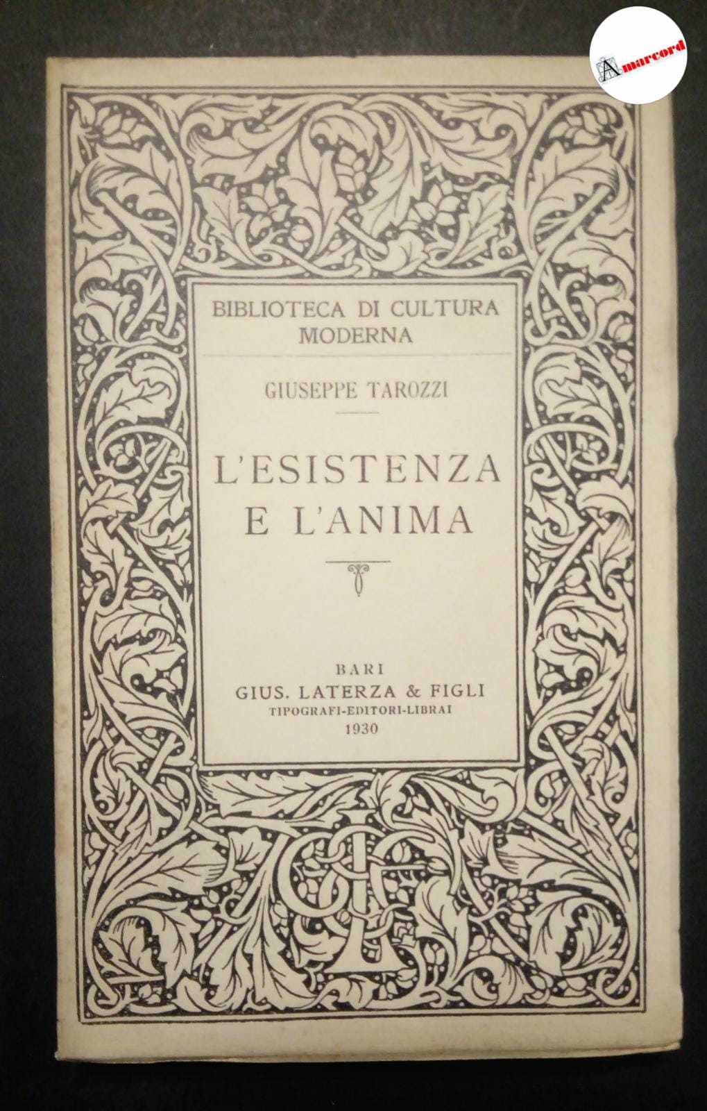 Tarozzi Giuseppe, L'esistenza e l'anima, Laterza, 1930.