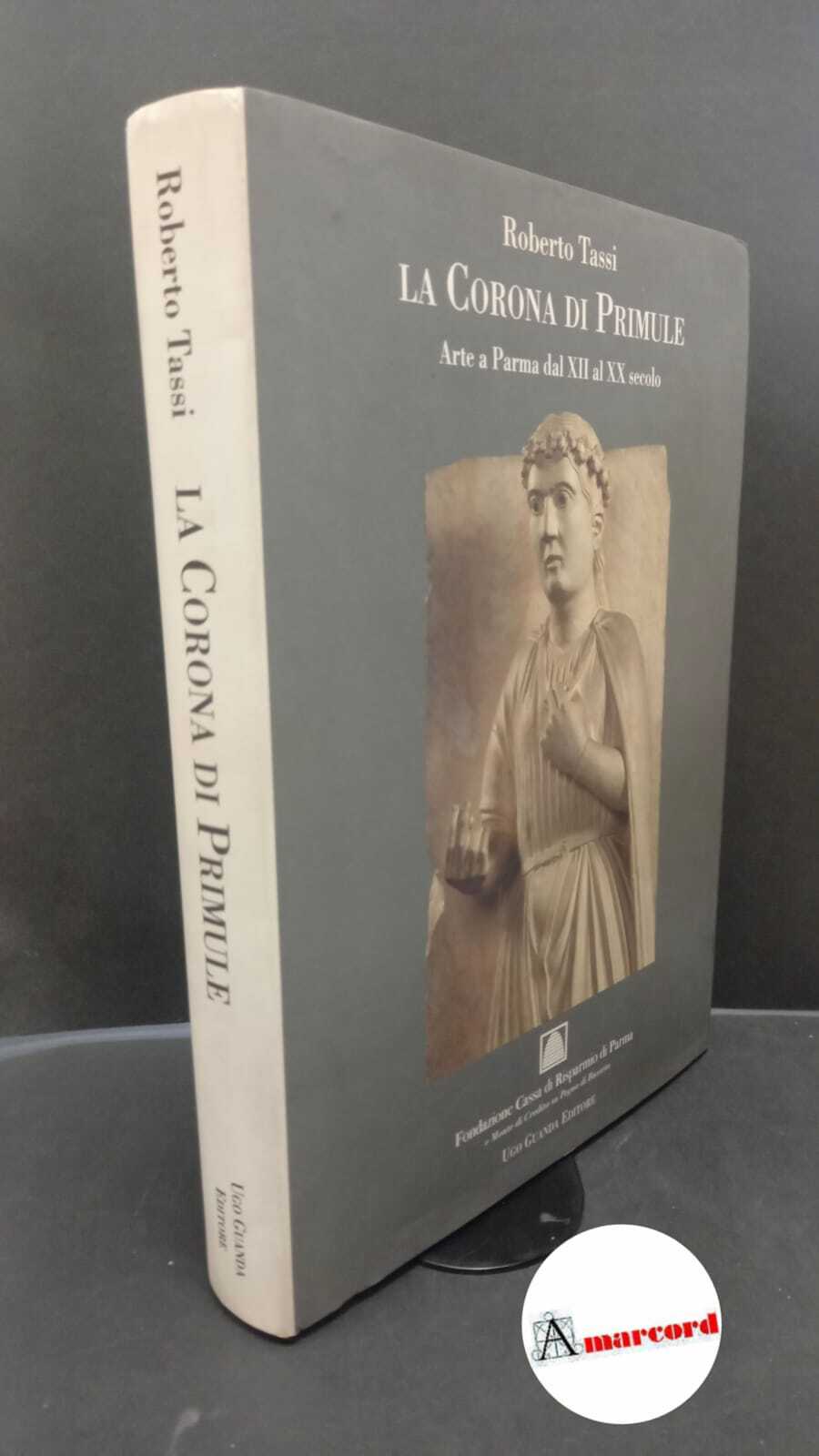 Tassi, Roberto. �La �corona di primule : arte a Parma …