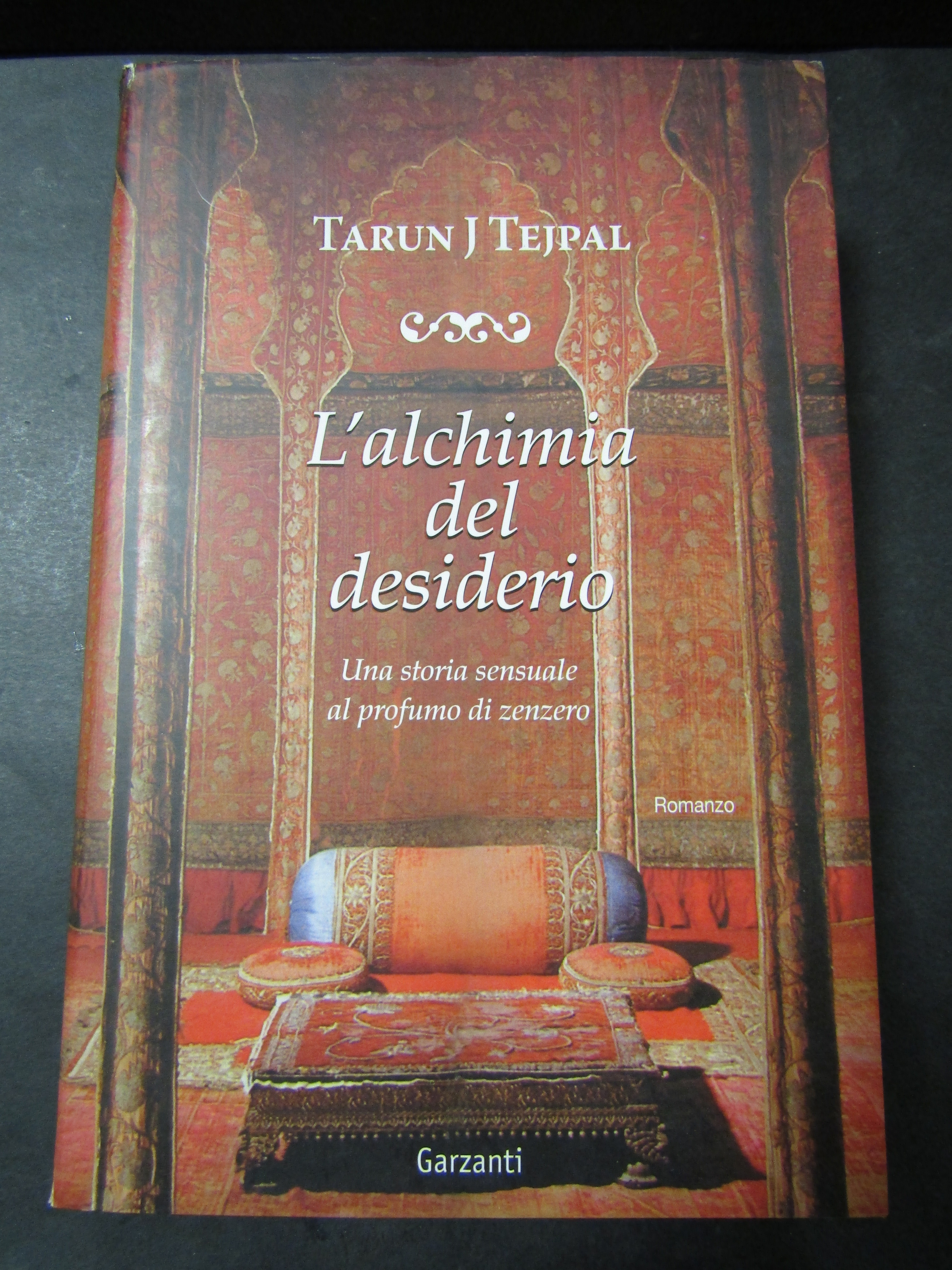 Tejpal J Tarun. L'alchimia del desiderio. Garzanti. 2006