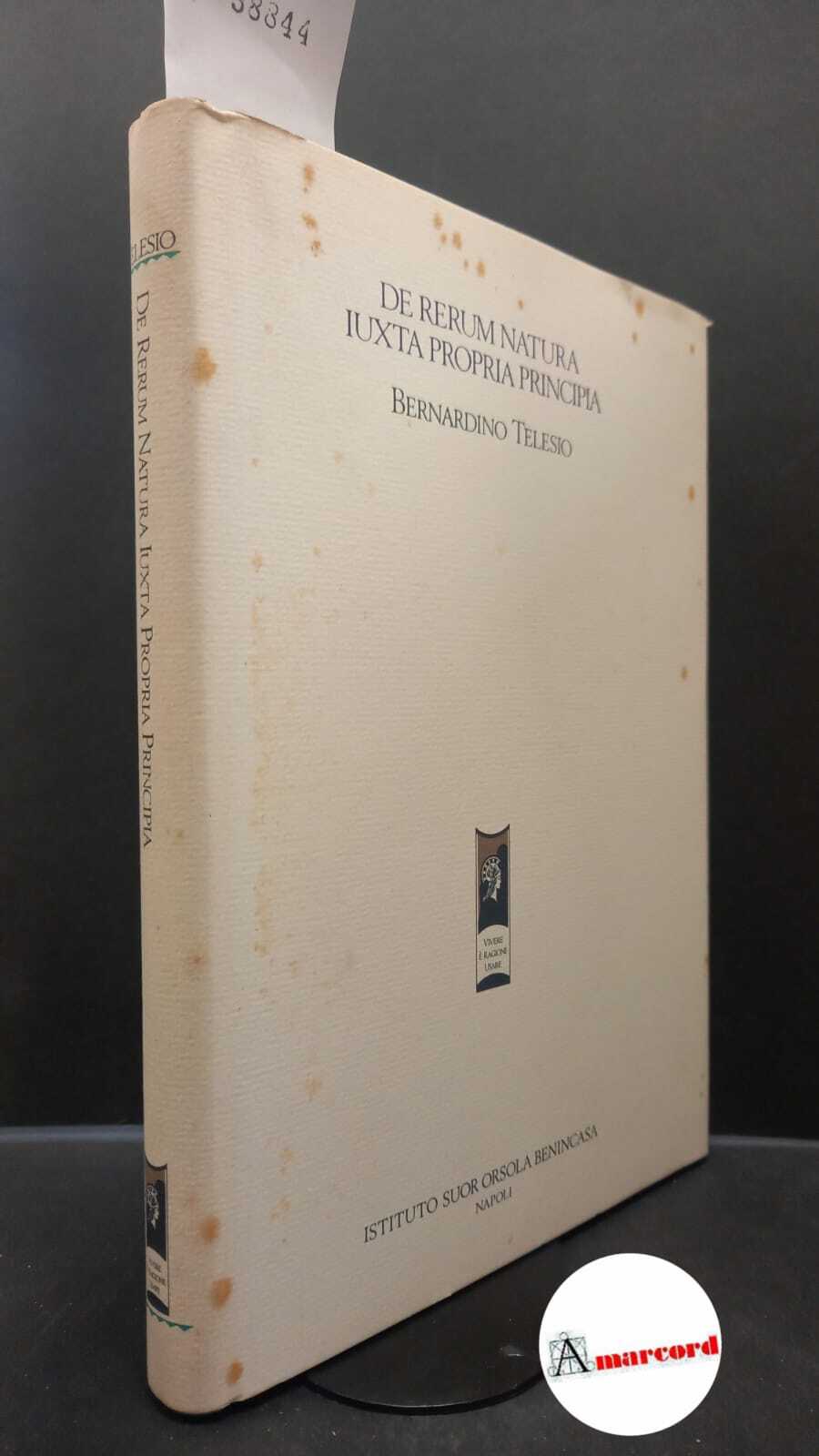 Telesio, Bernardino. , and Torrini, Maurizio. De rerum natura iuxta …